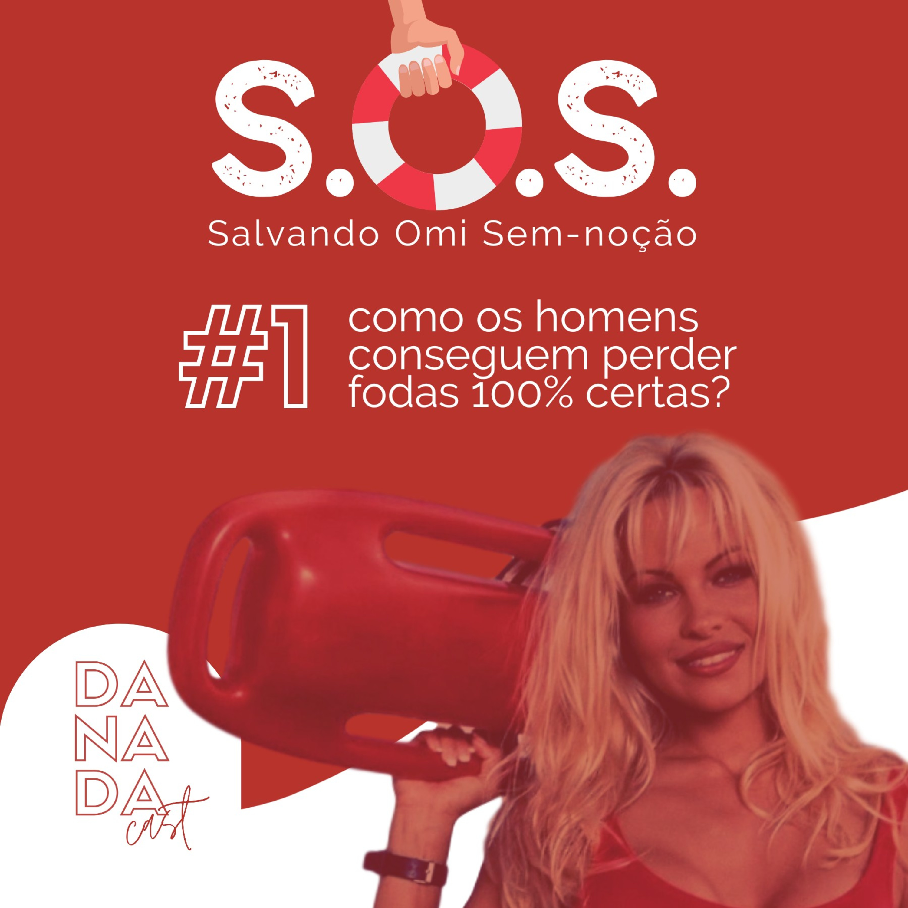 DanadaCast | SOS #1 Como os homens perdem fodas 100% certas? 