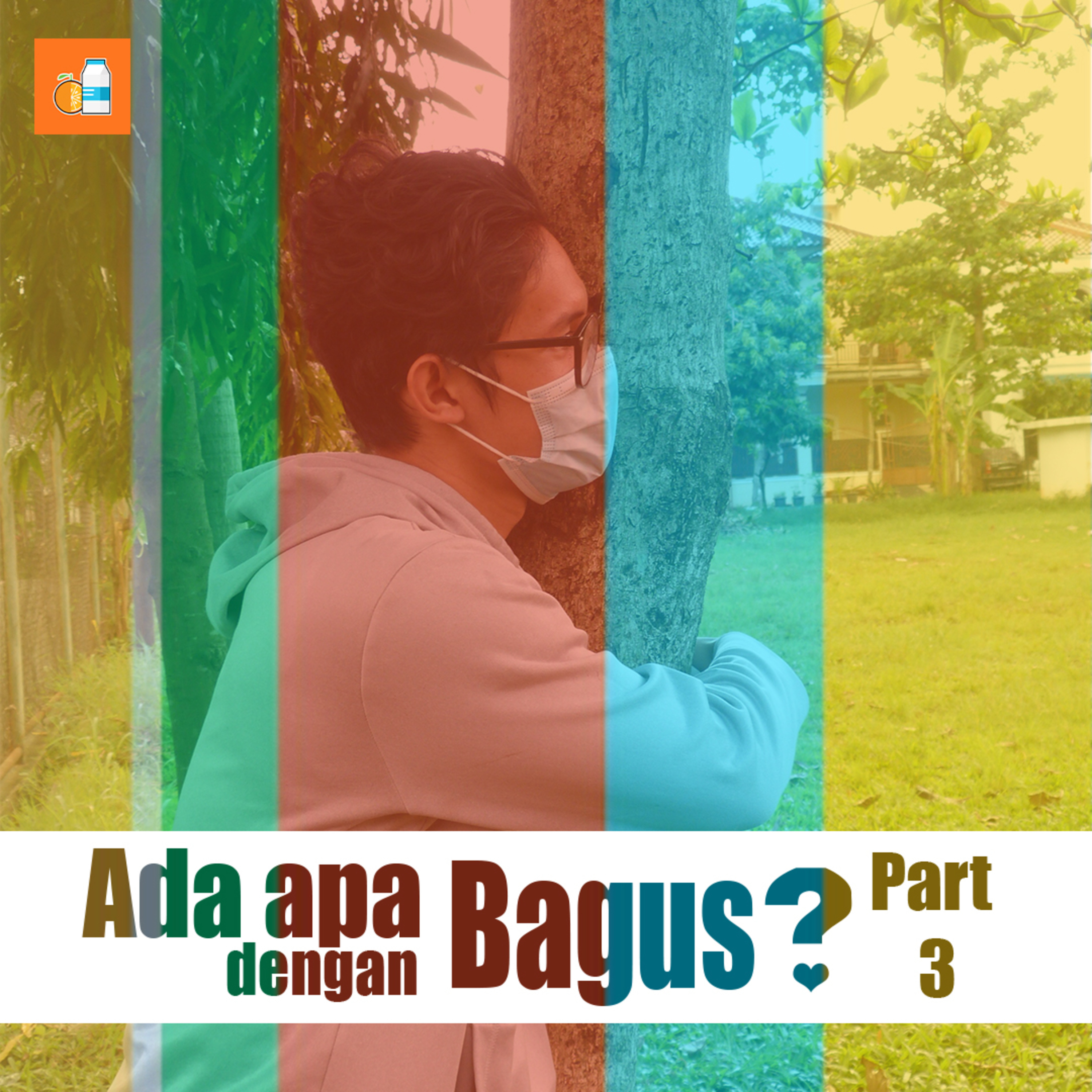 Ada Apa Dengan Bagus ? (Part 3) episode artwork