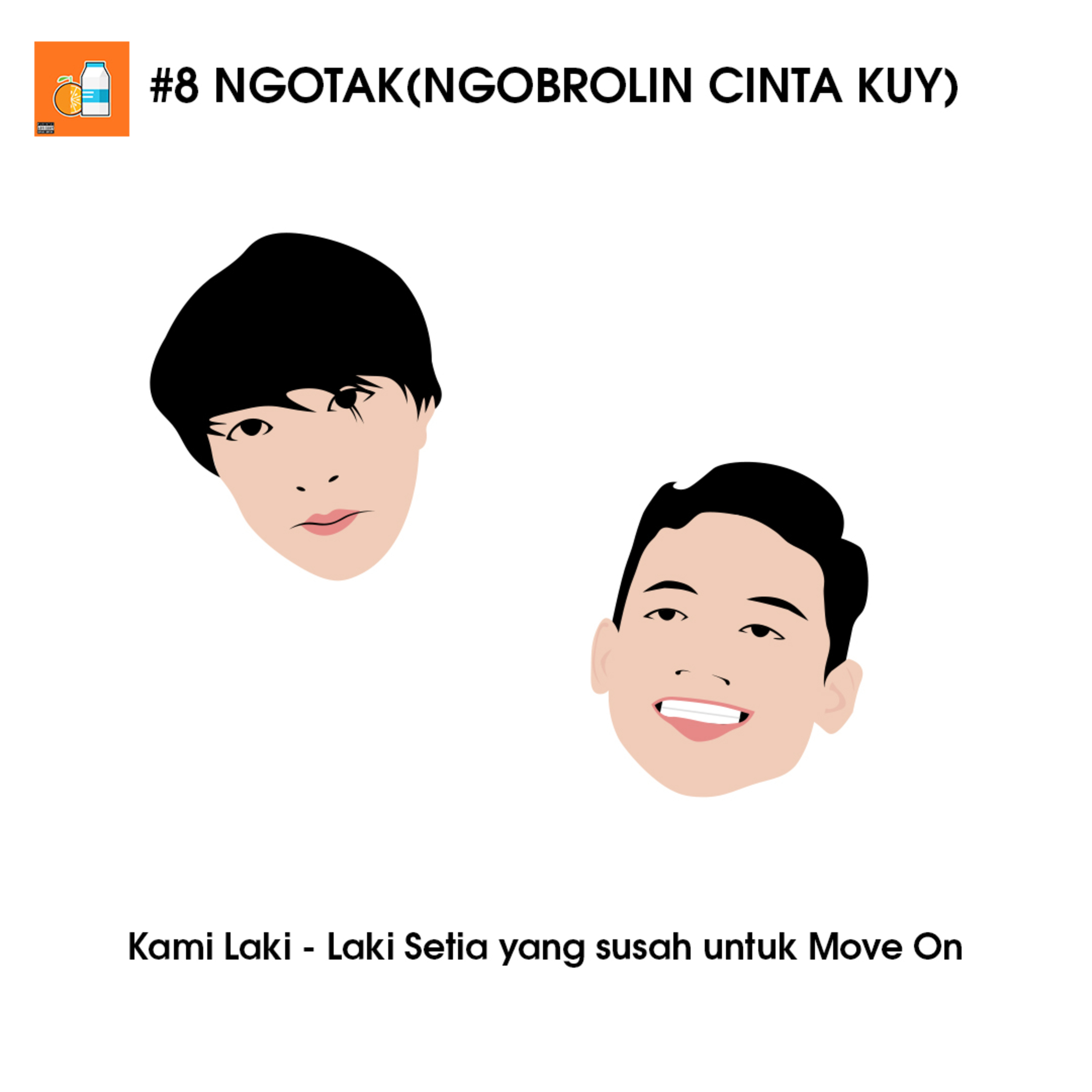 #8 Ngotak - Kami Laki - Laki Setia Yang Sulit Untuk Move On episode artwork