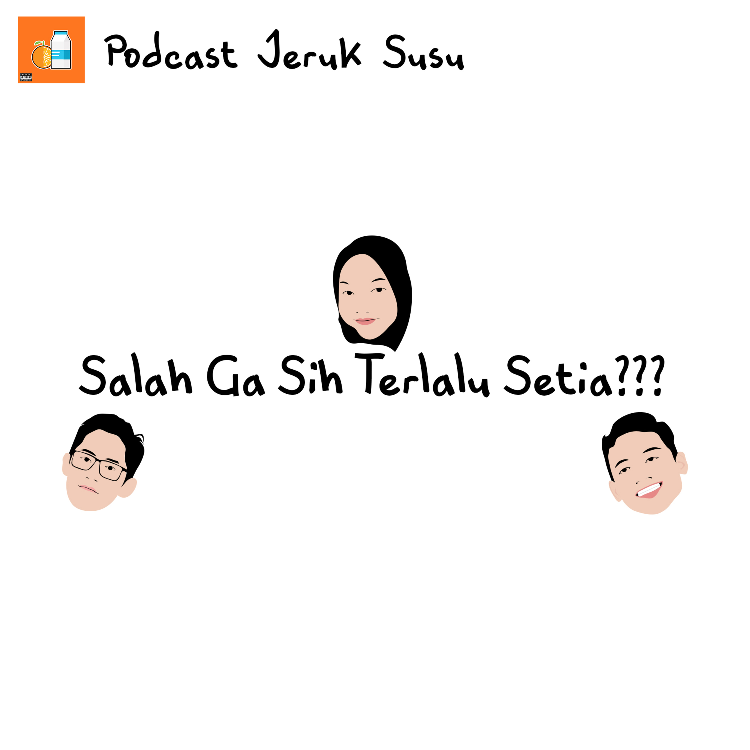 Salah Ga Sih Kalo Kita Terlalu Setia?? episode artwork
