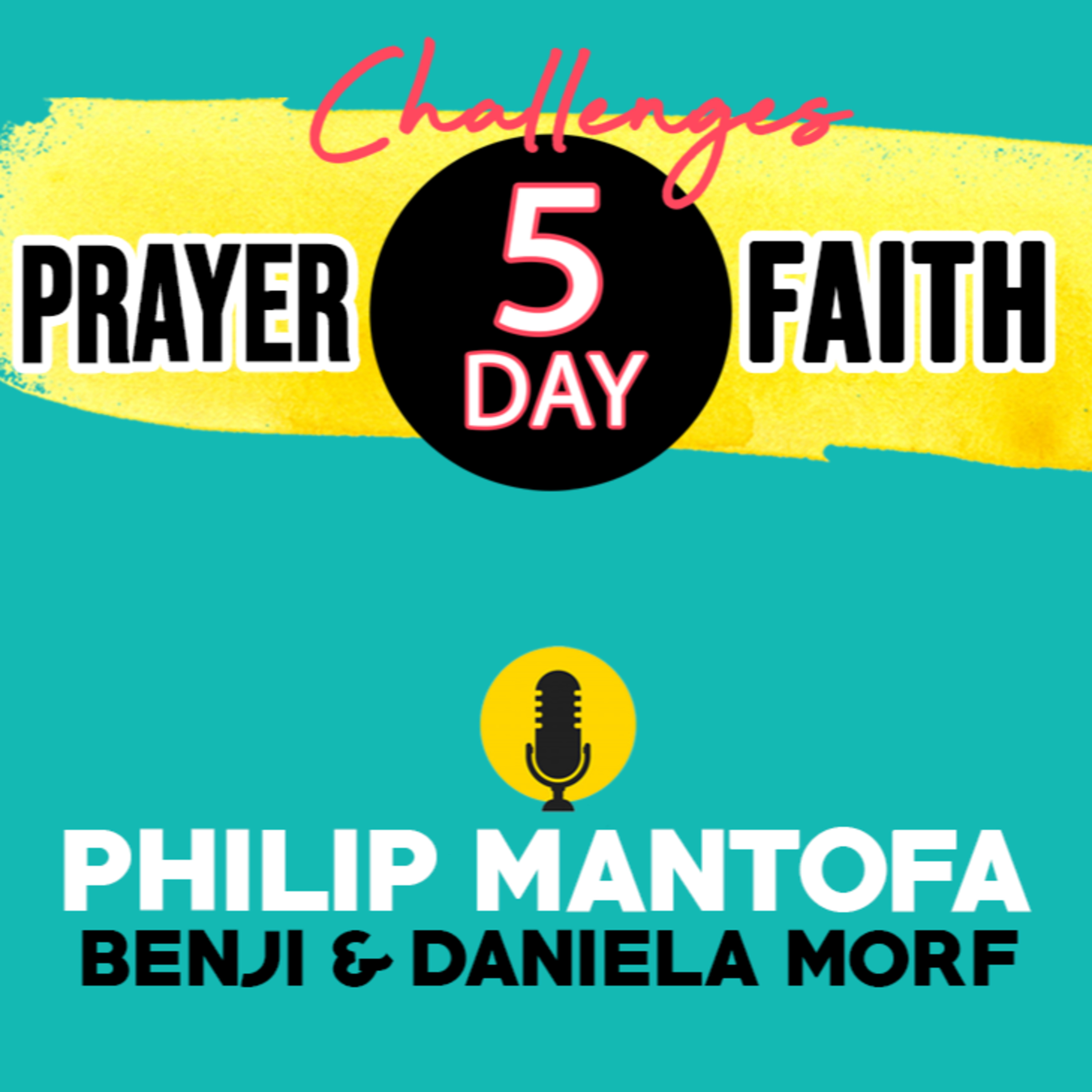 5 Day Challenges - Prayer and Faith - June 2020 - Philip Mantofa - Day 1