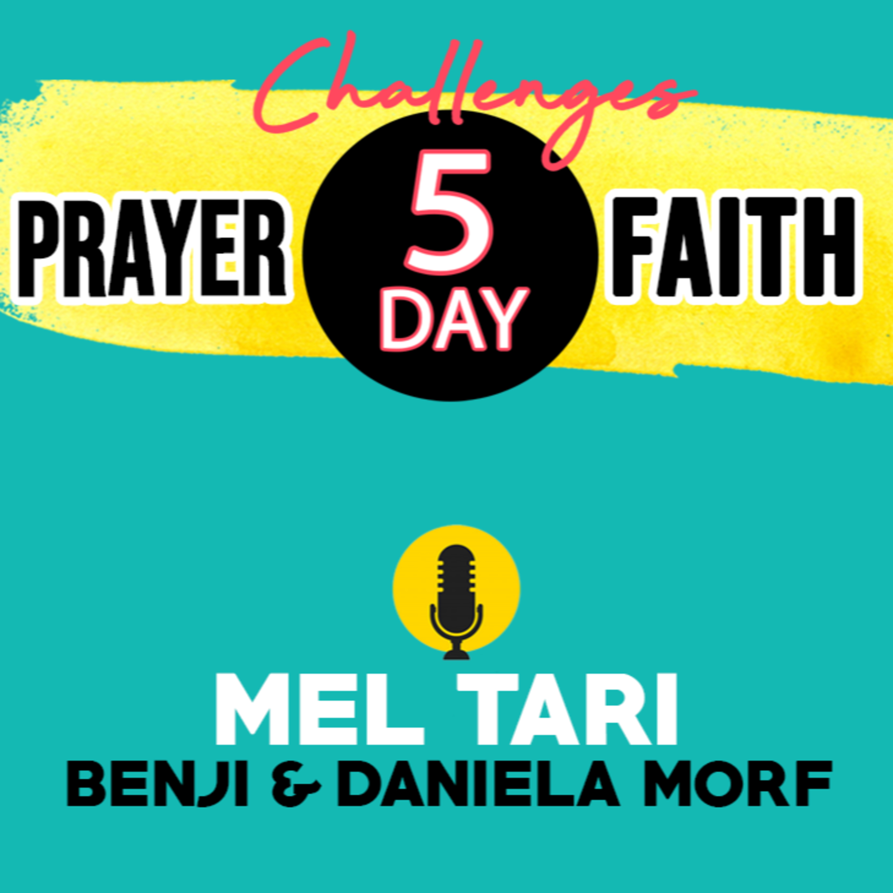 5 Day Challenges - Prayer and Faith - June 2020 - Mel Tari - Day 5
