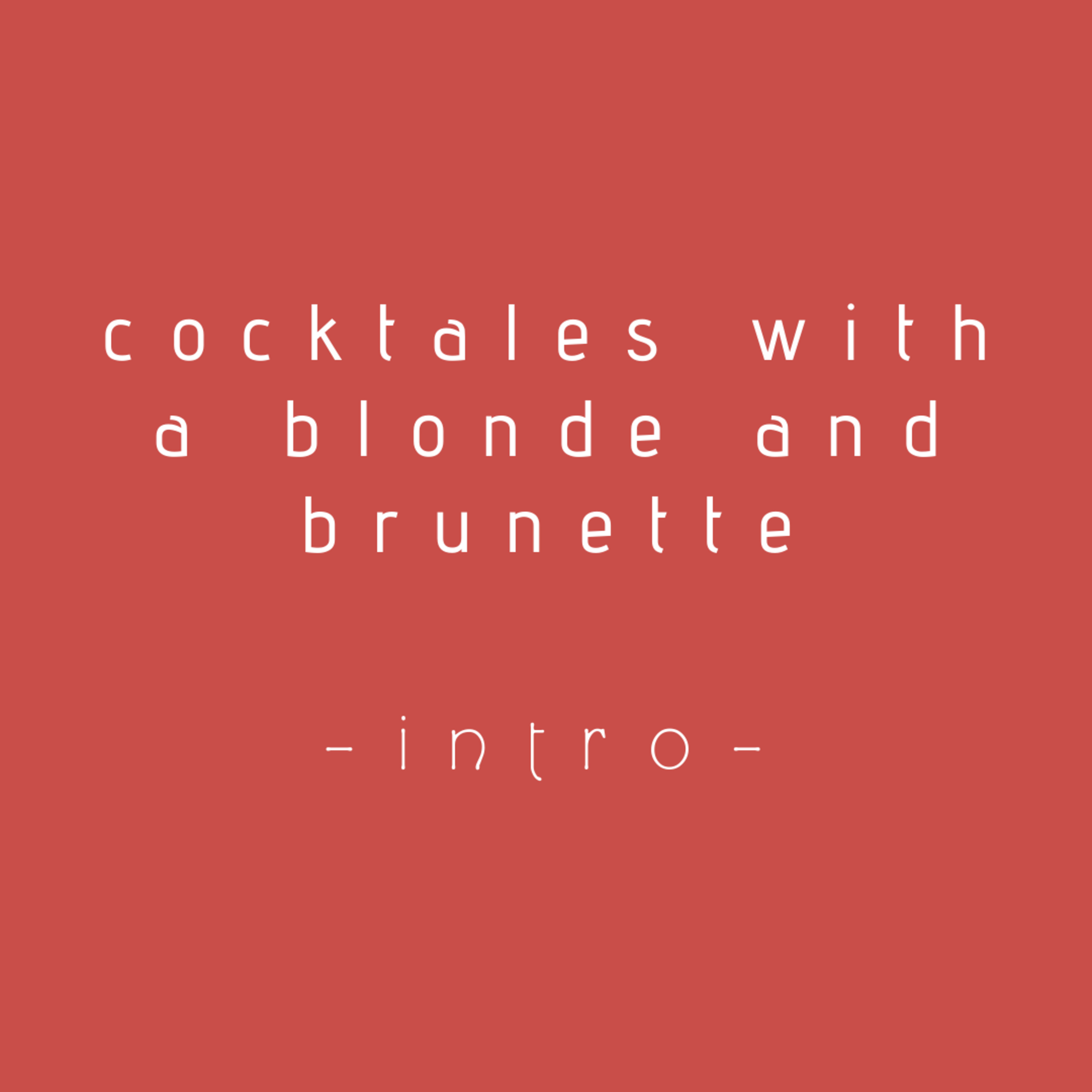 Cocktales with a Blonde and Brunette