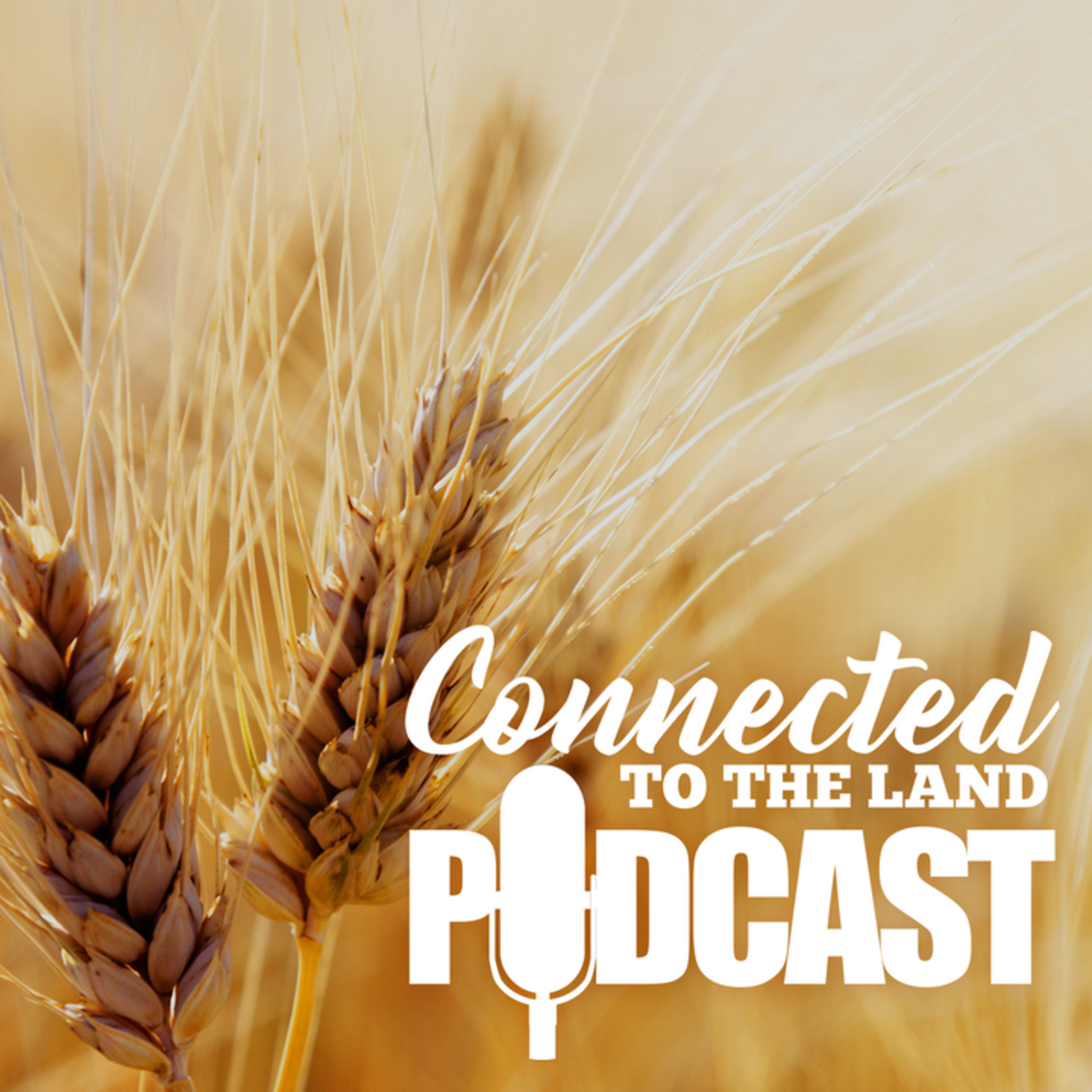 Connected To The Land Podcast