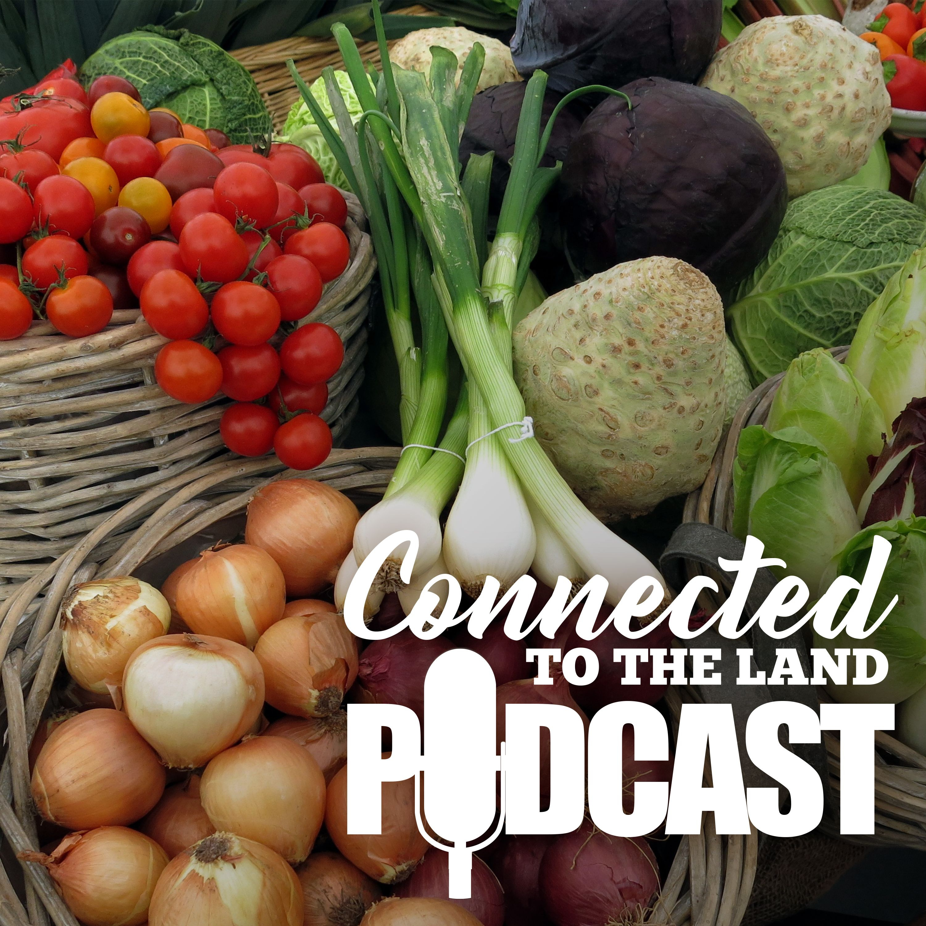 Connected To The Land Podcast