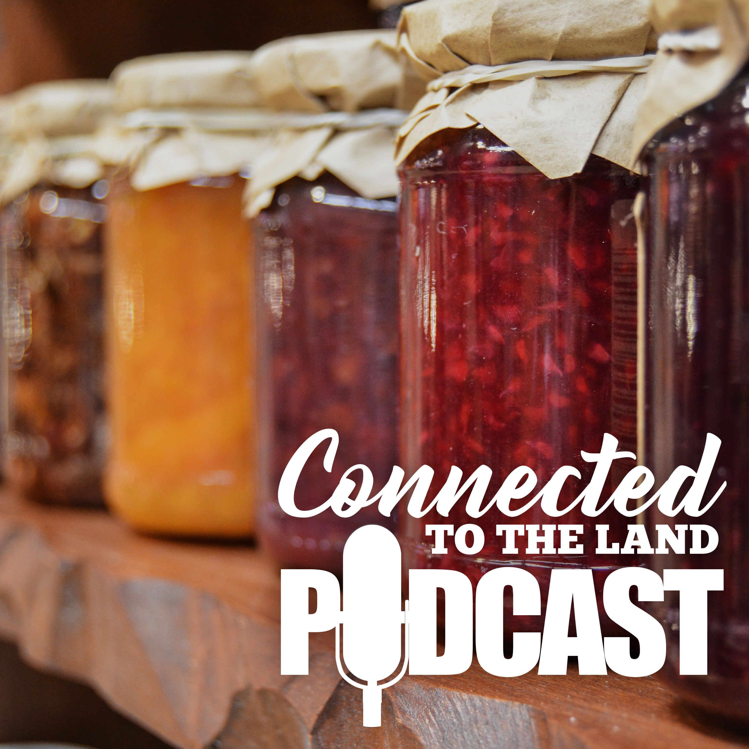 Connected To The Land Podcast
