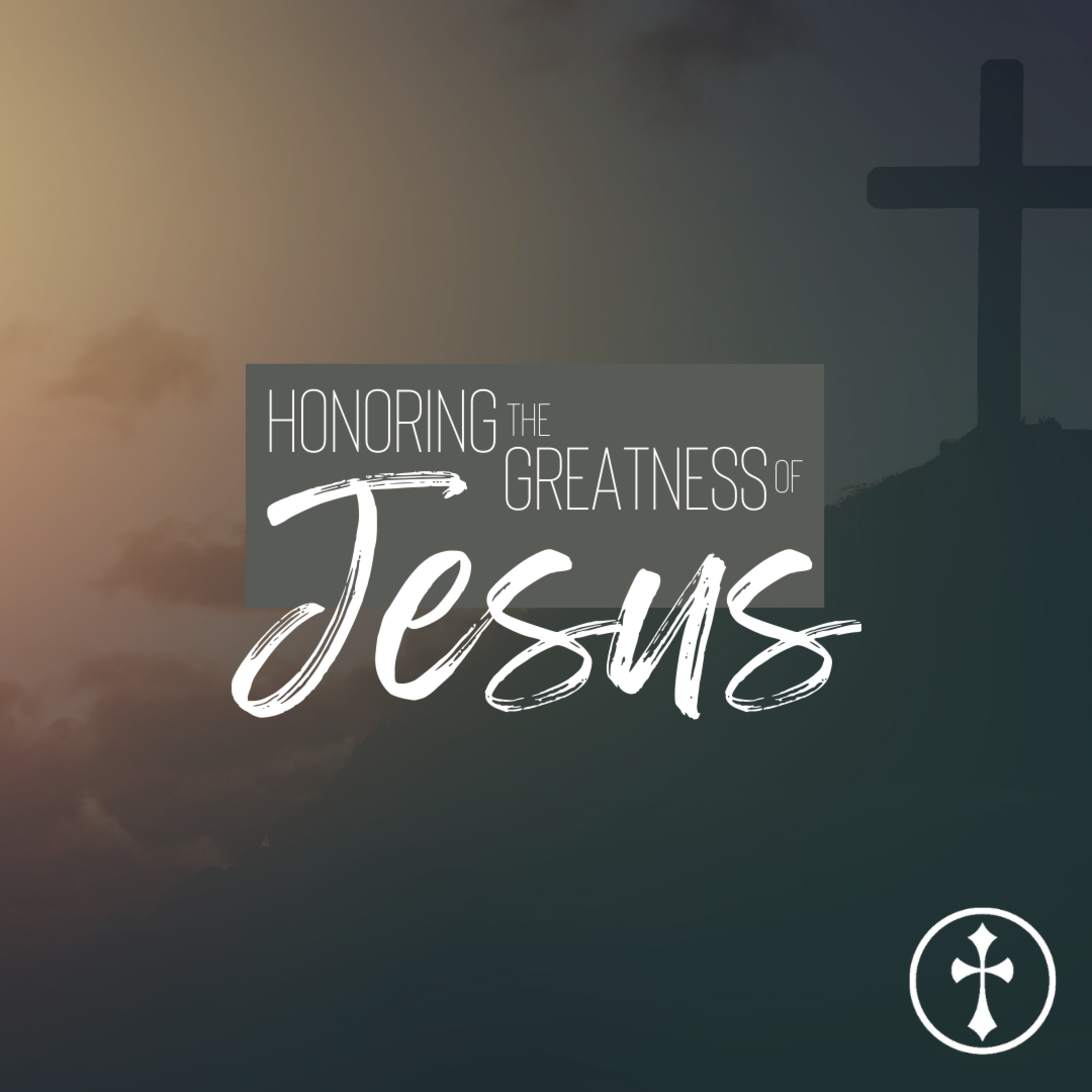 Honoring The Greatness of Jesus | Part 1 — Lee Mason episode artwork