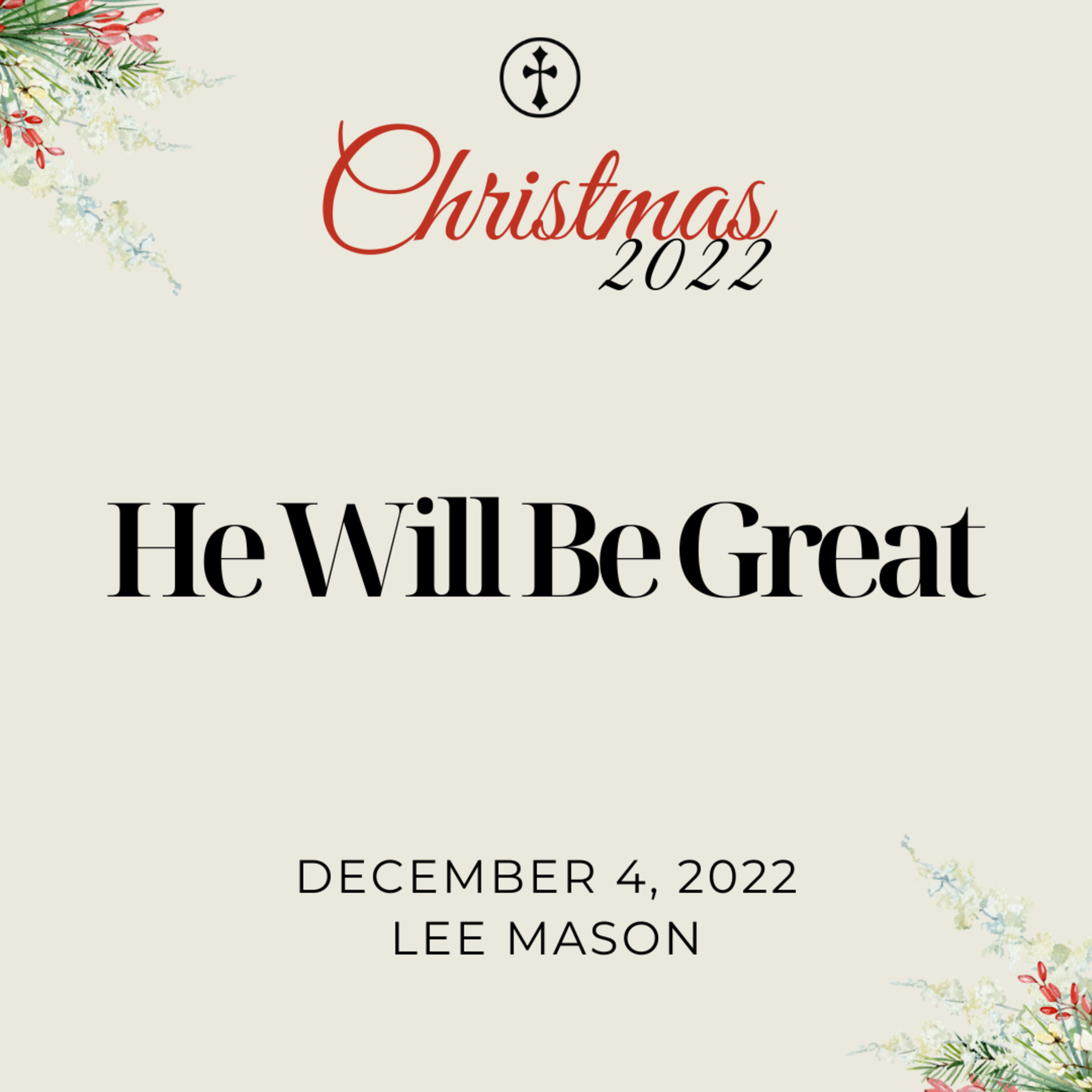 He Will Be Great | Christmas 2022 — Lee Mason // December 4, 2022 episode artwork