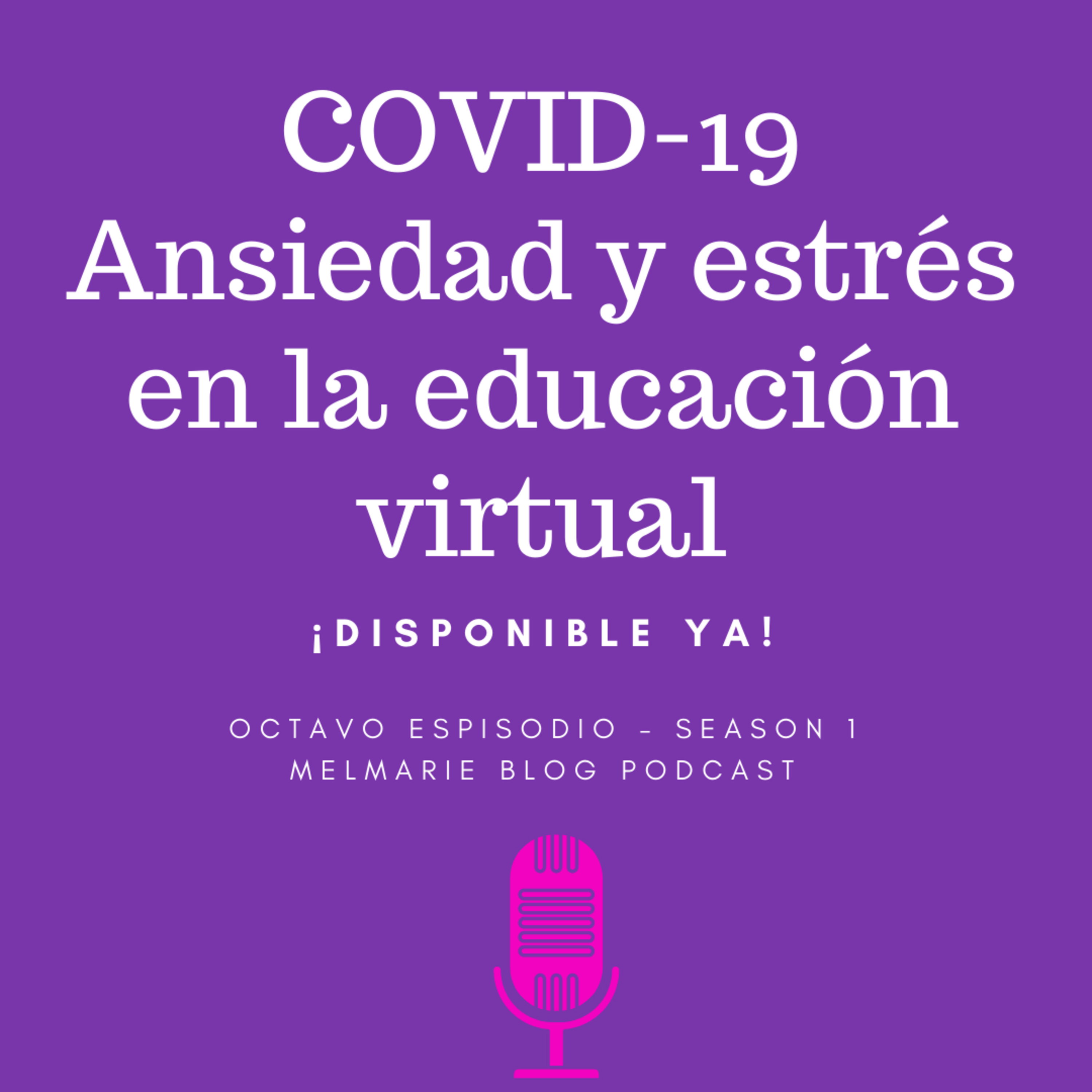 Covid-19 Ansiedad y estrés en la educación virtual episode artwork