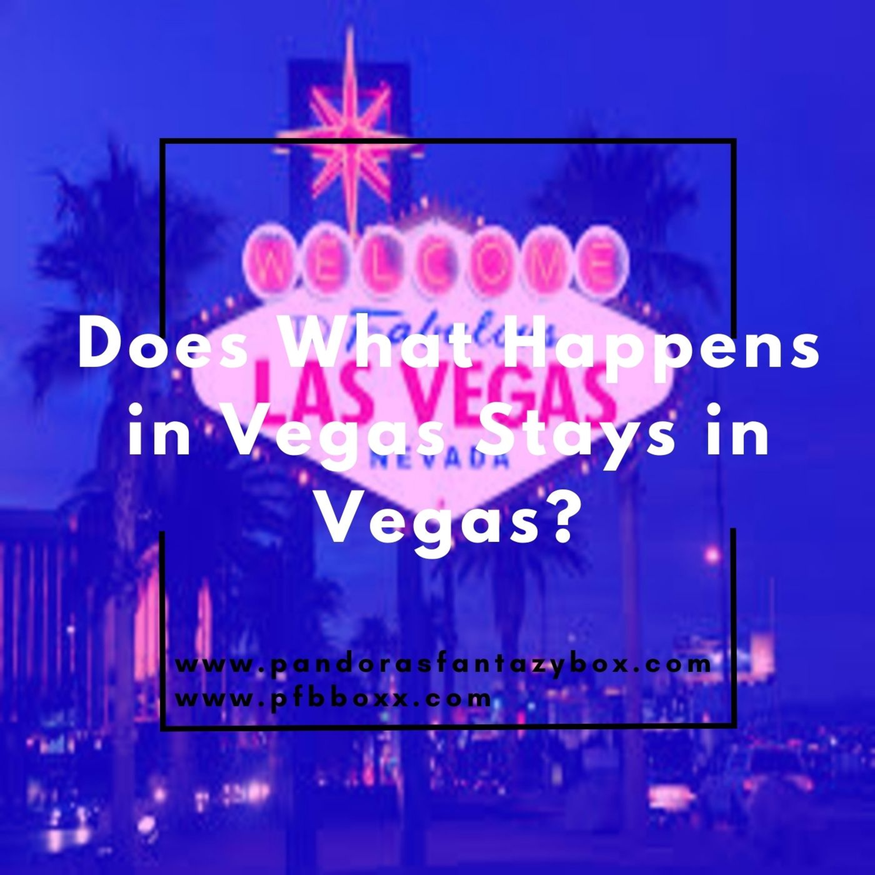 Does What Happens in Vegas Stays in Vegas?