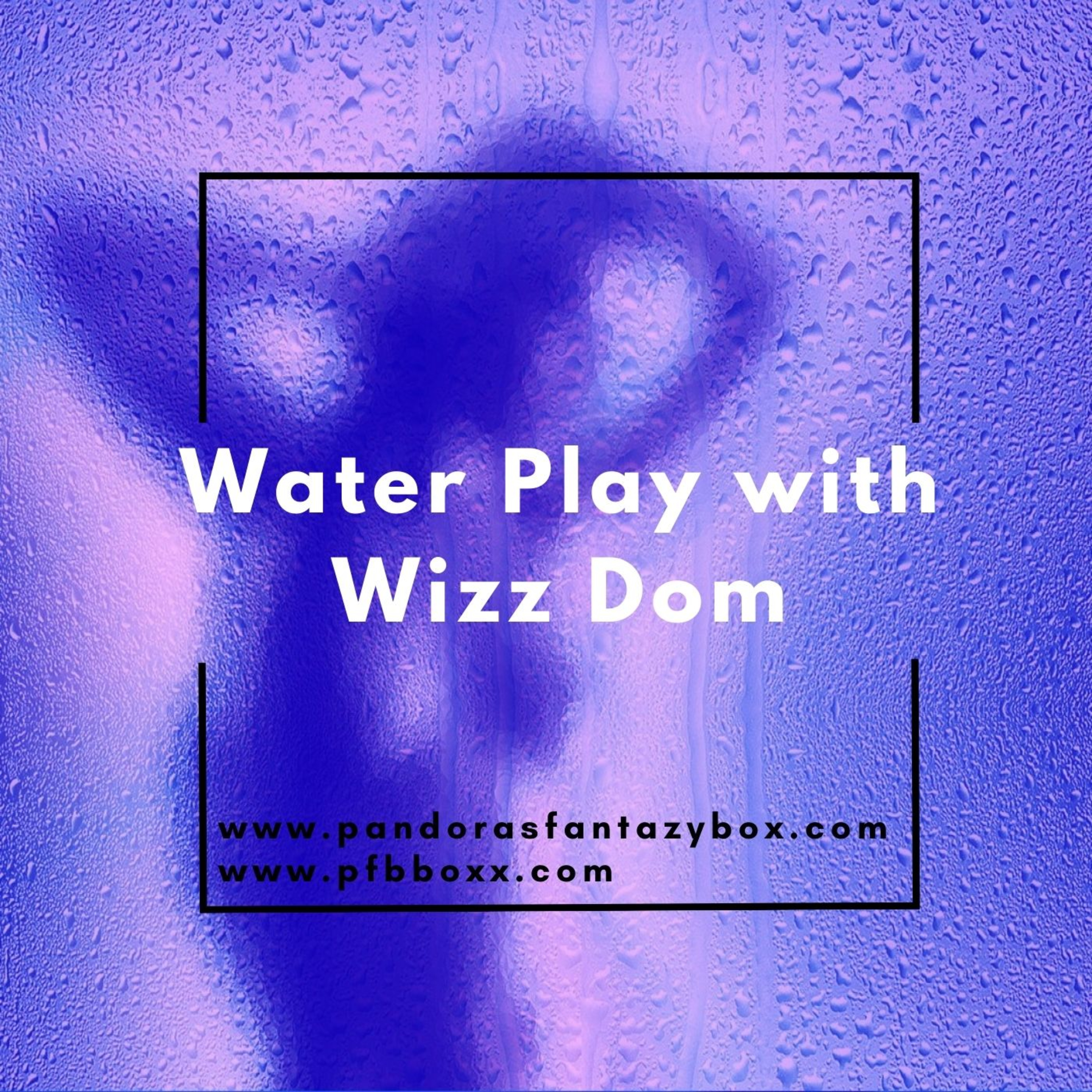 Water Play with Wizz Dom episode artwork