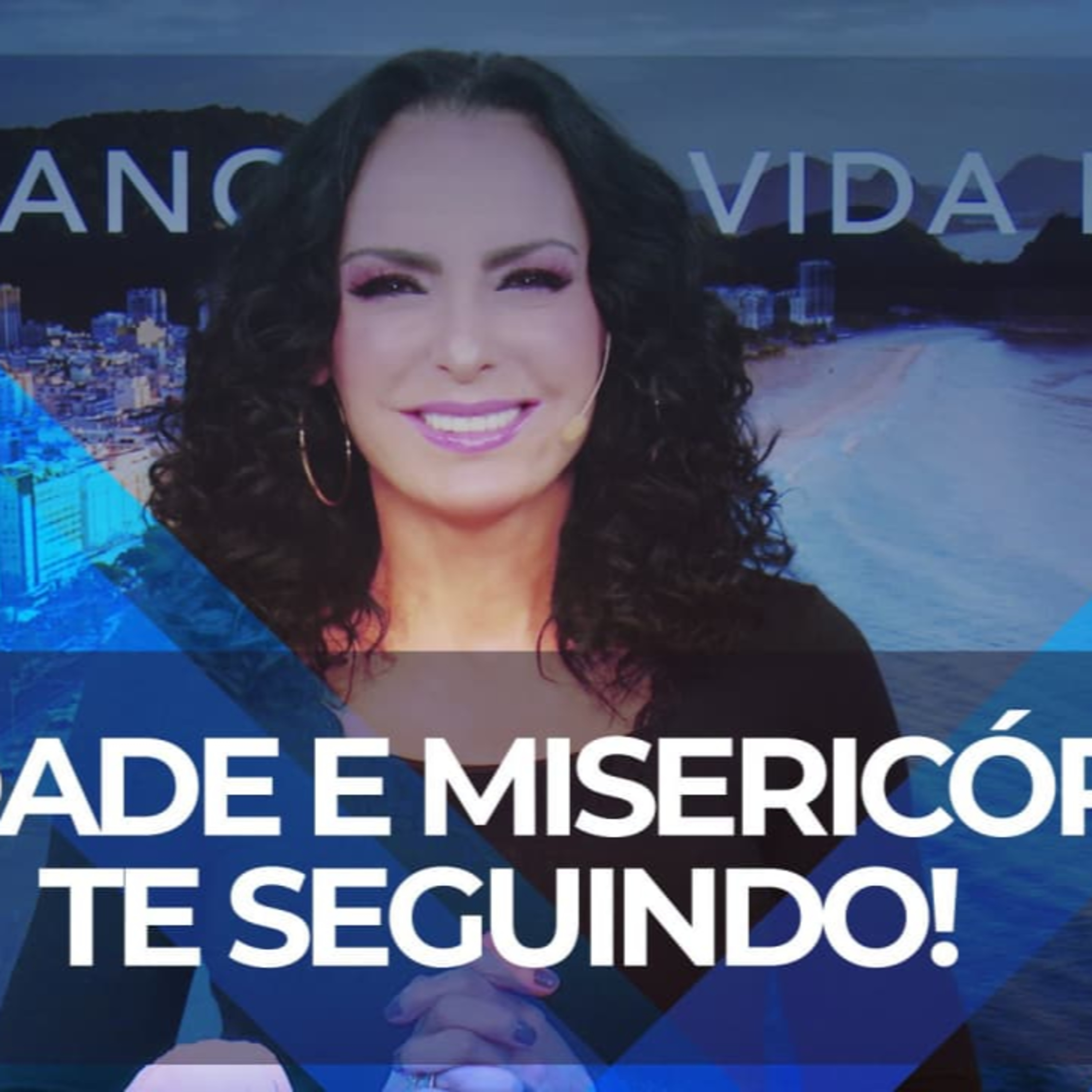  Bondade e misericórdia te seguindo! || Mudança de Vida Hoje 