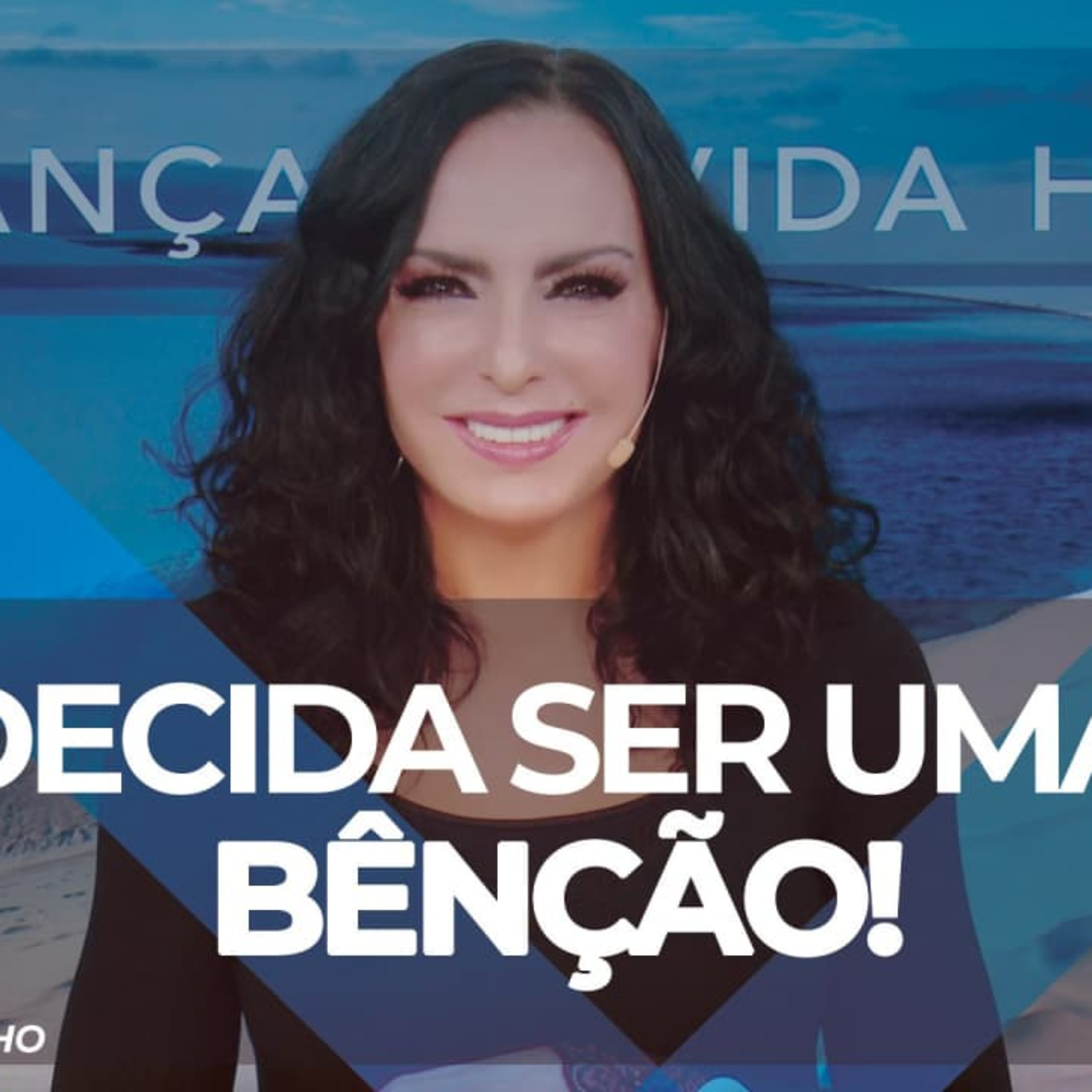 Decida ser uma bênção! || Mudança de Vida Hoje 
