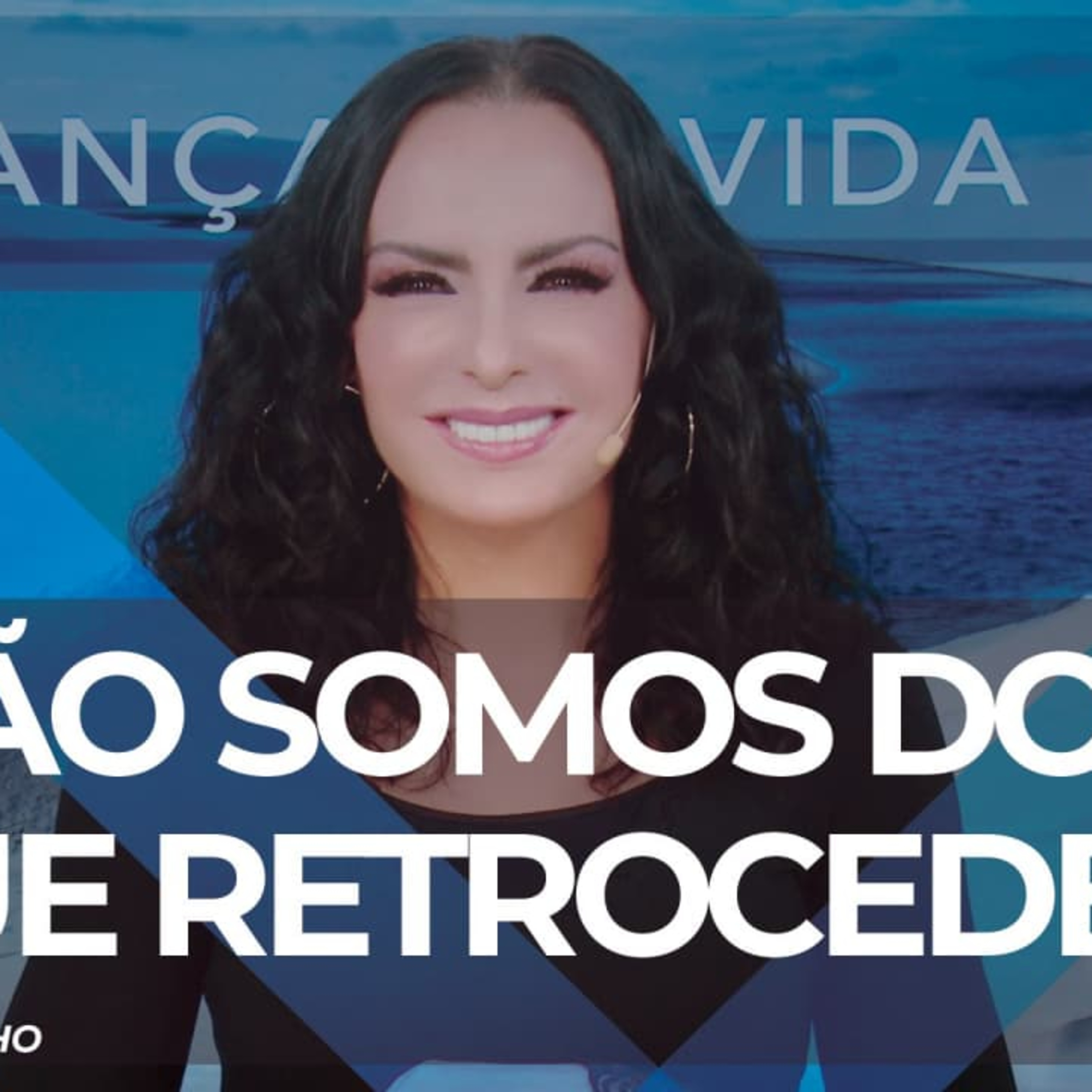  Não somos dos que retrocedem || Mudança de Vida Hoje    