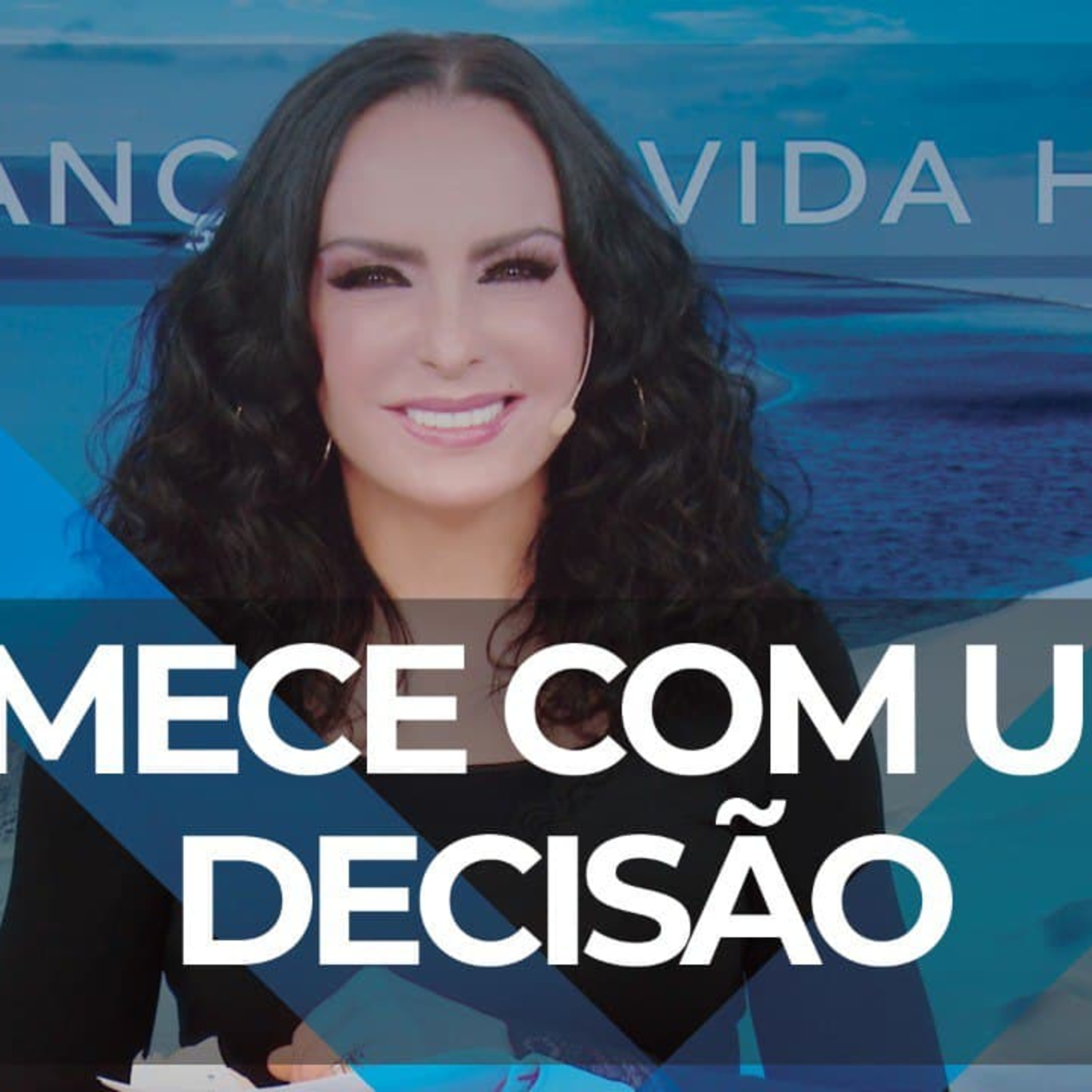  Comece com uma decisão || Mudança de Vida Hoje