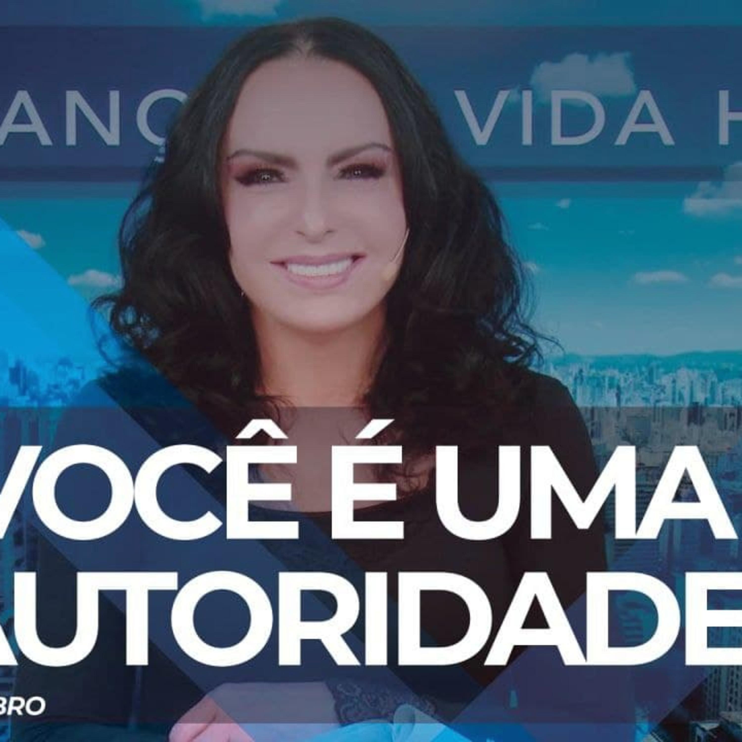 Você é uma autoridade! || Mudança de Vida Hoje