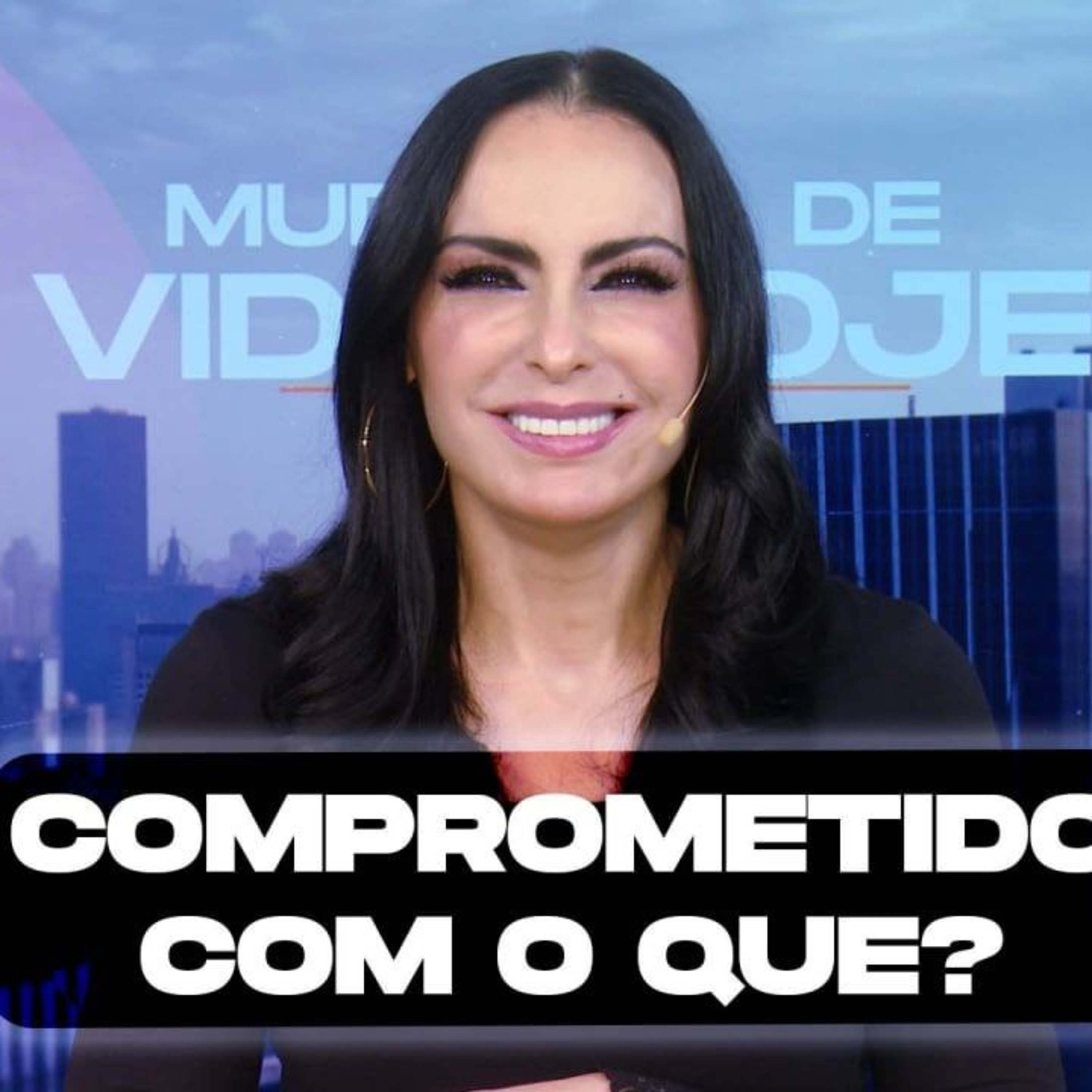 Comprometido com o que? || Mudança de Vida Hoje