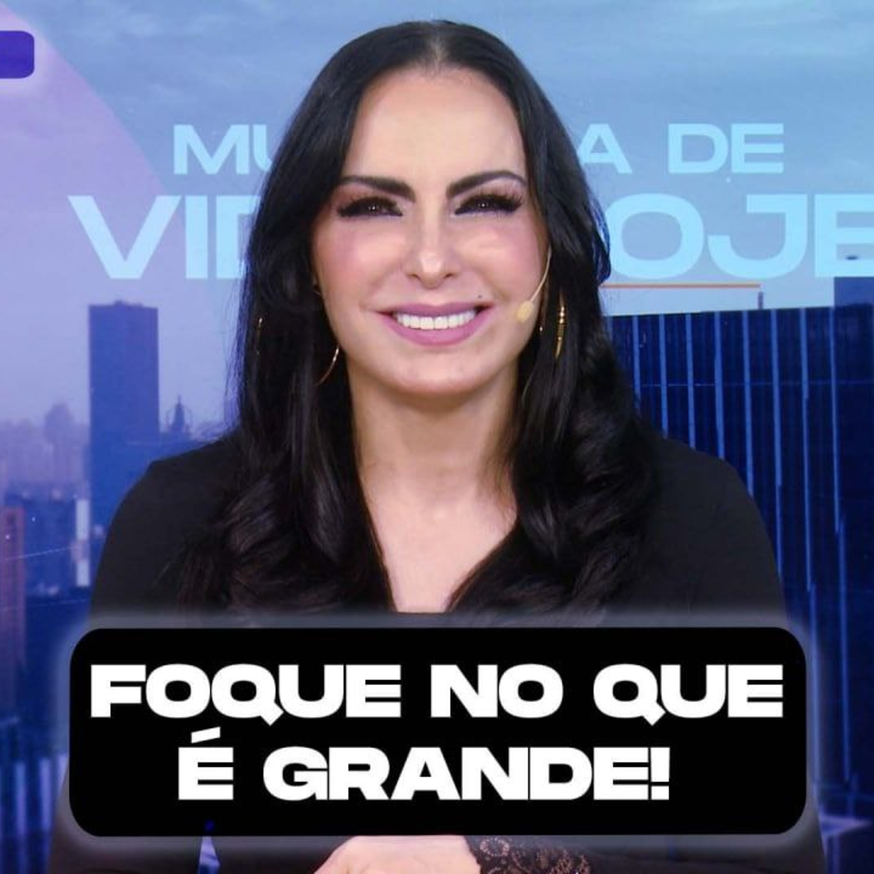 Foque no que é grande! || Mudança de Vida Hoje 
