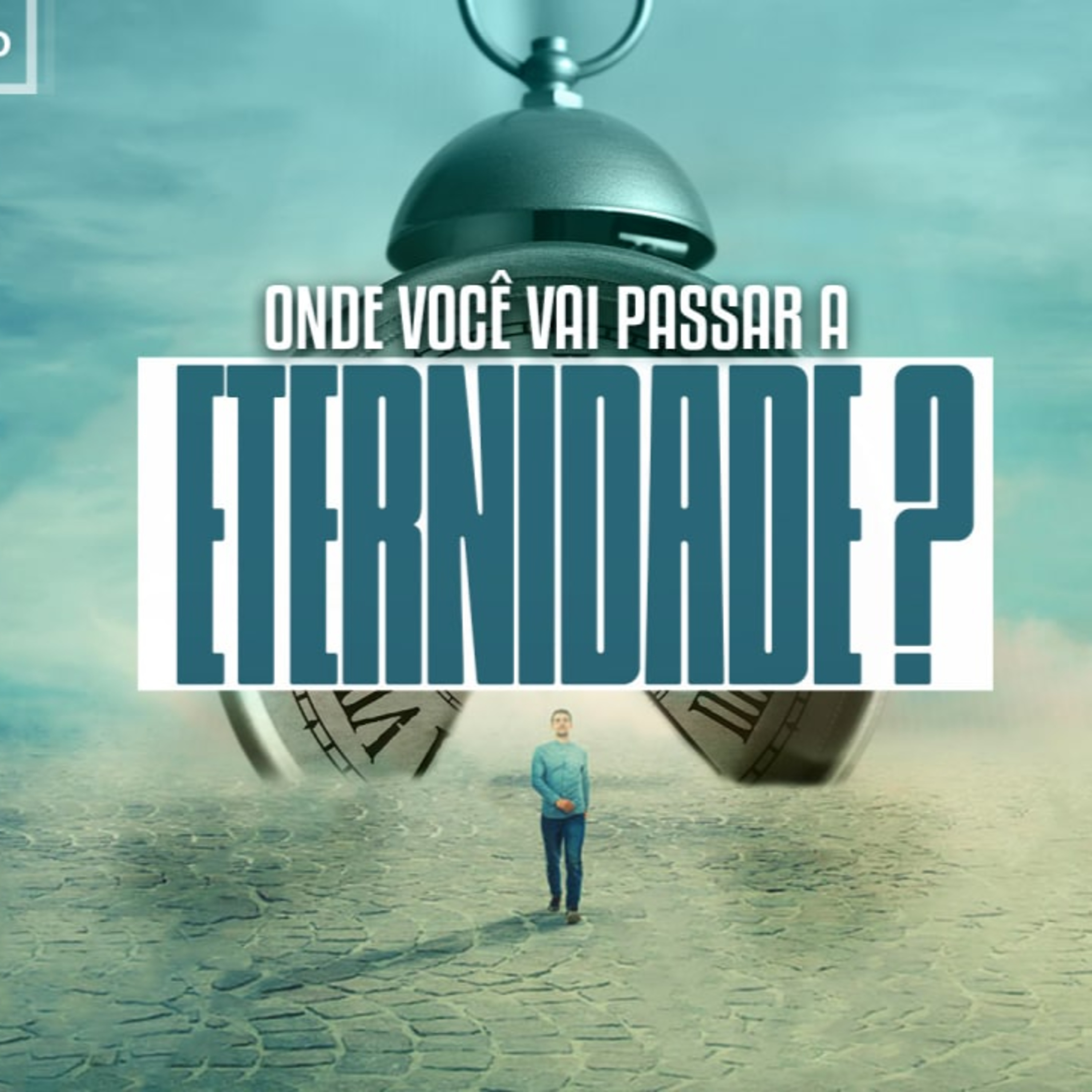 Onde você vai passar a eternidade? | Palavra de Vida e Fé