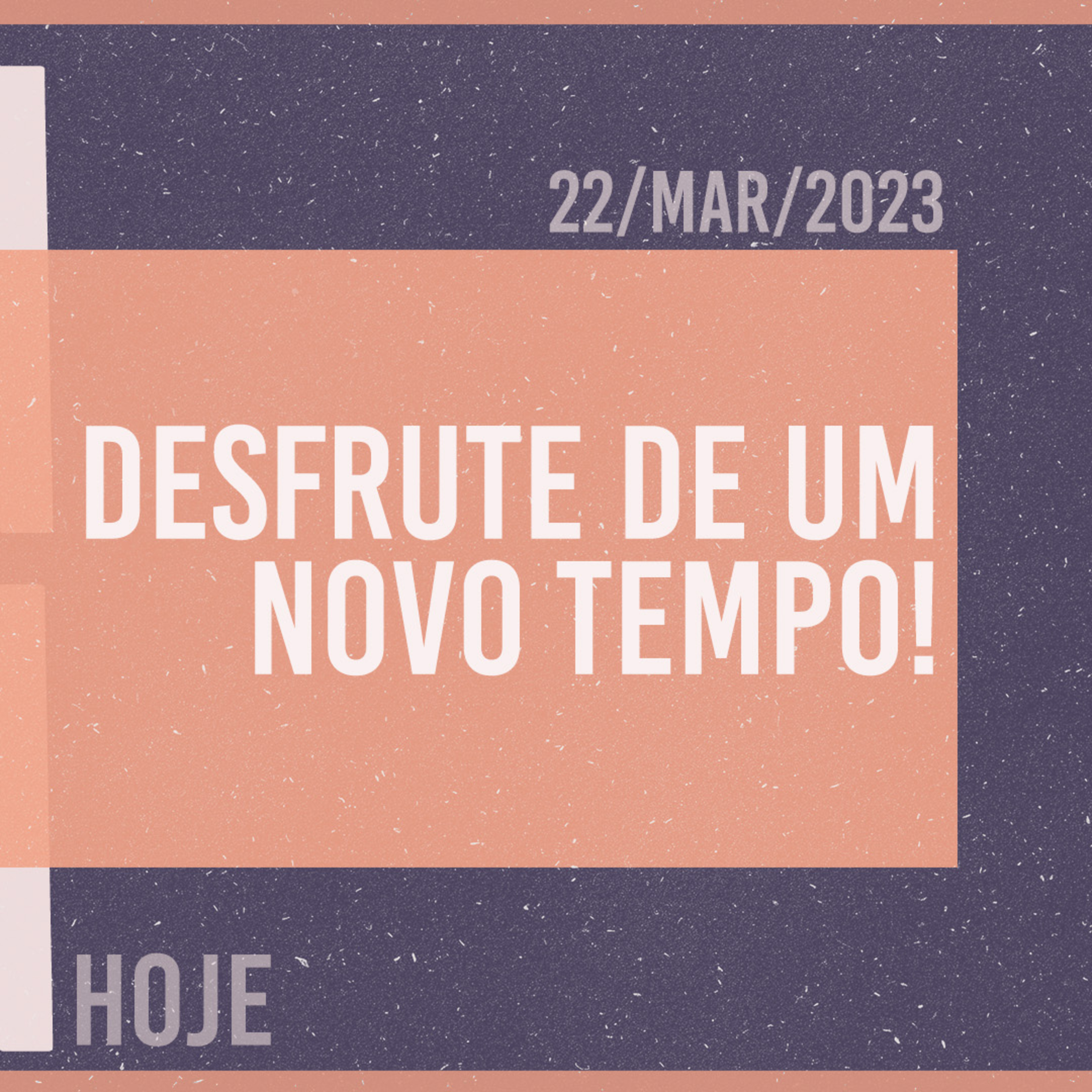 Desfrute de um novo tempo! || Mudança de Vida Hoje