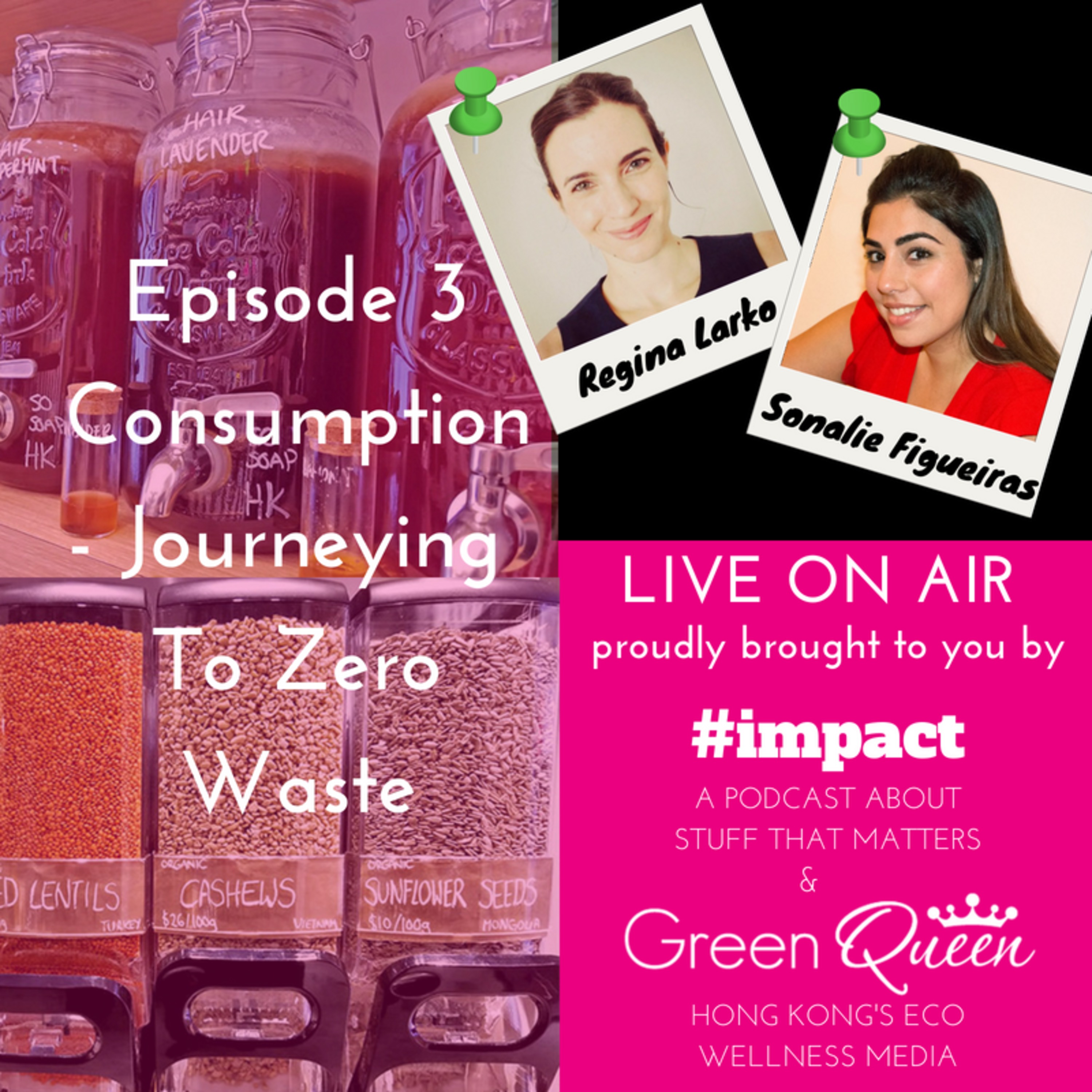 Episode 3 CONSUMPTION: Journeying to Zero Waste