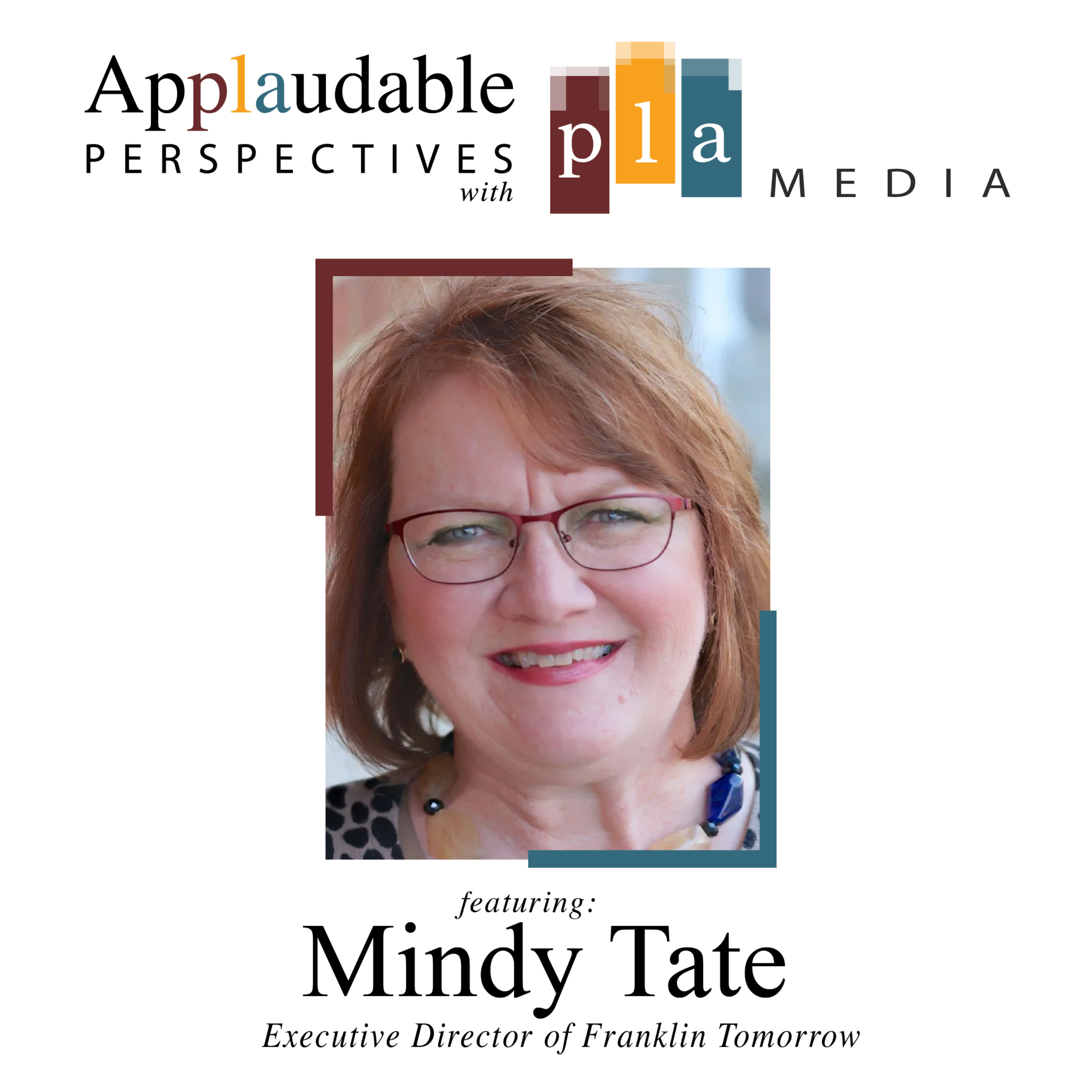 Episode 13 - Applaudable Perspectives with Executive Director of Franklin Tomorrow Mindy Tate 