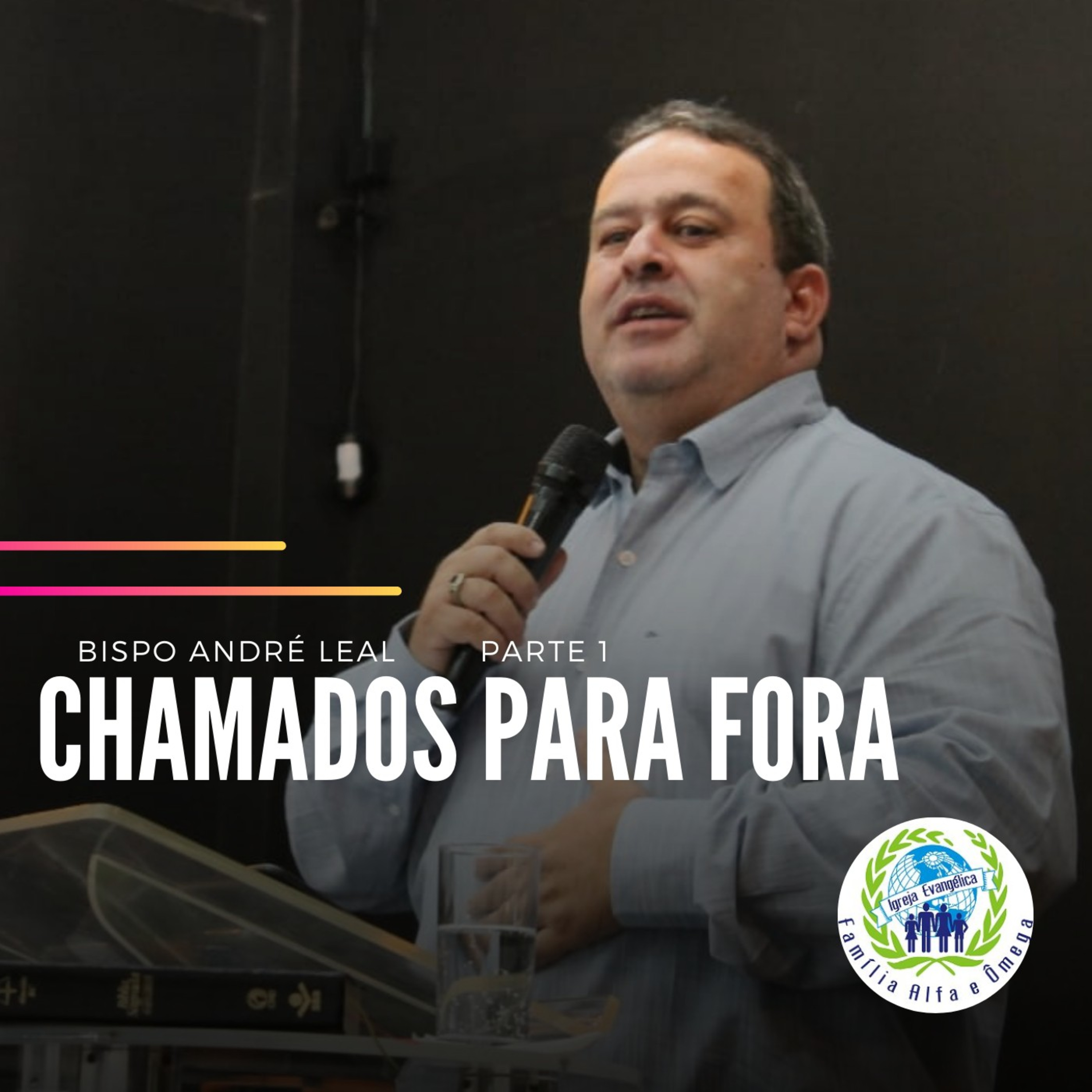 Chamados Para Fora, Parte 1 - Bispo André Leal (09/08/20 Domingo Tarde)