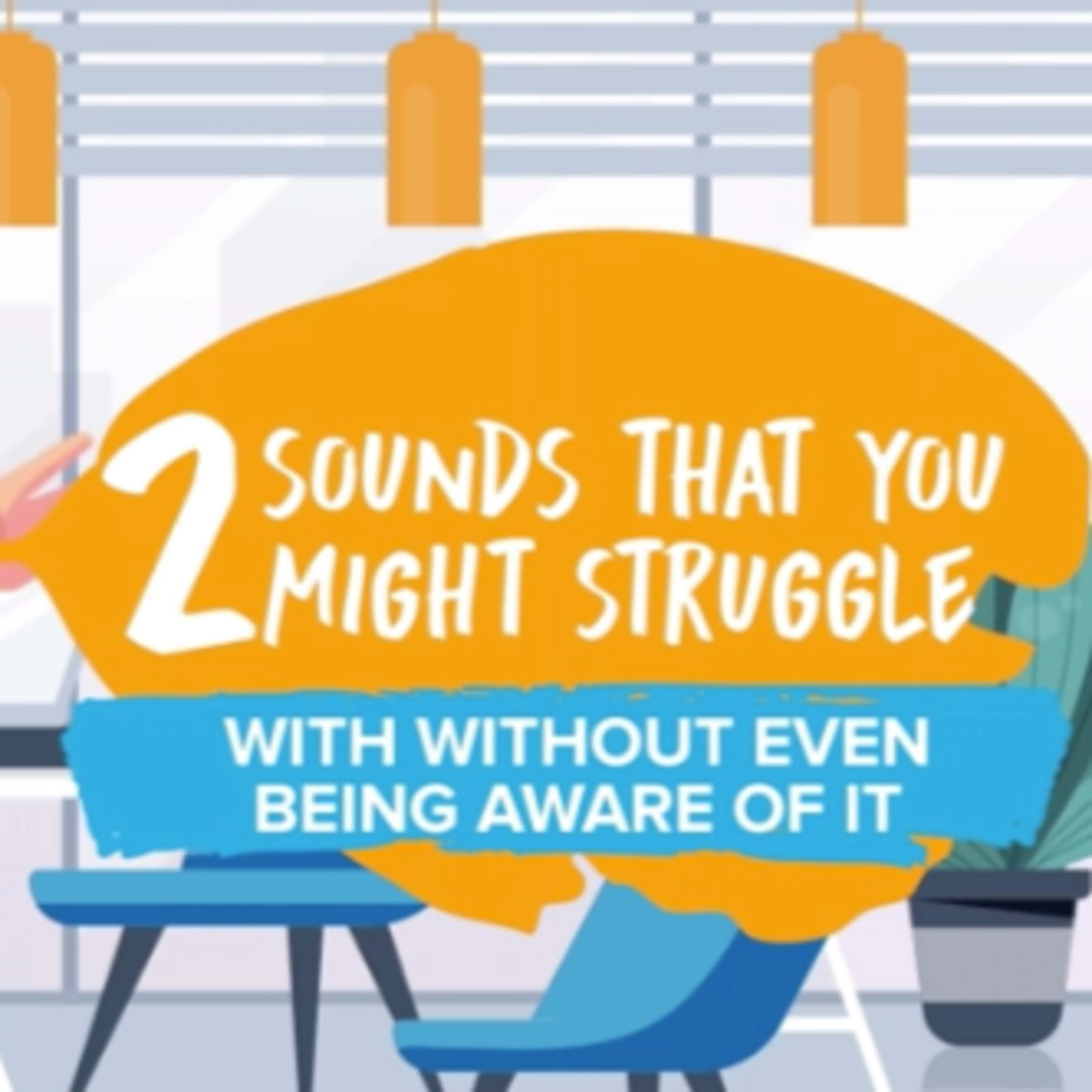 2 Sounds That You Might Struggle With Without Even Being Aware Of It I SYKES Academy México