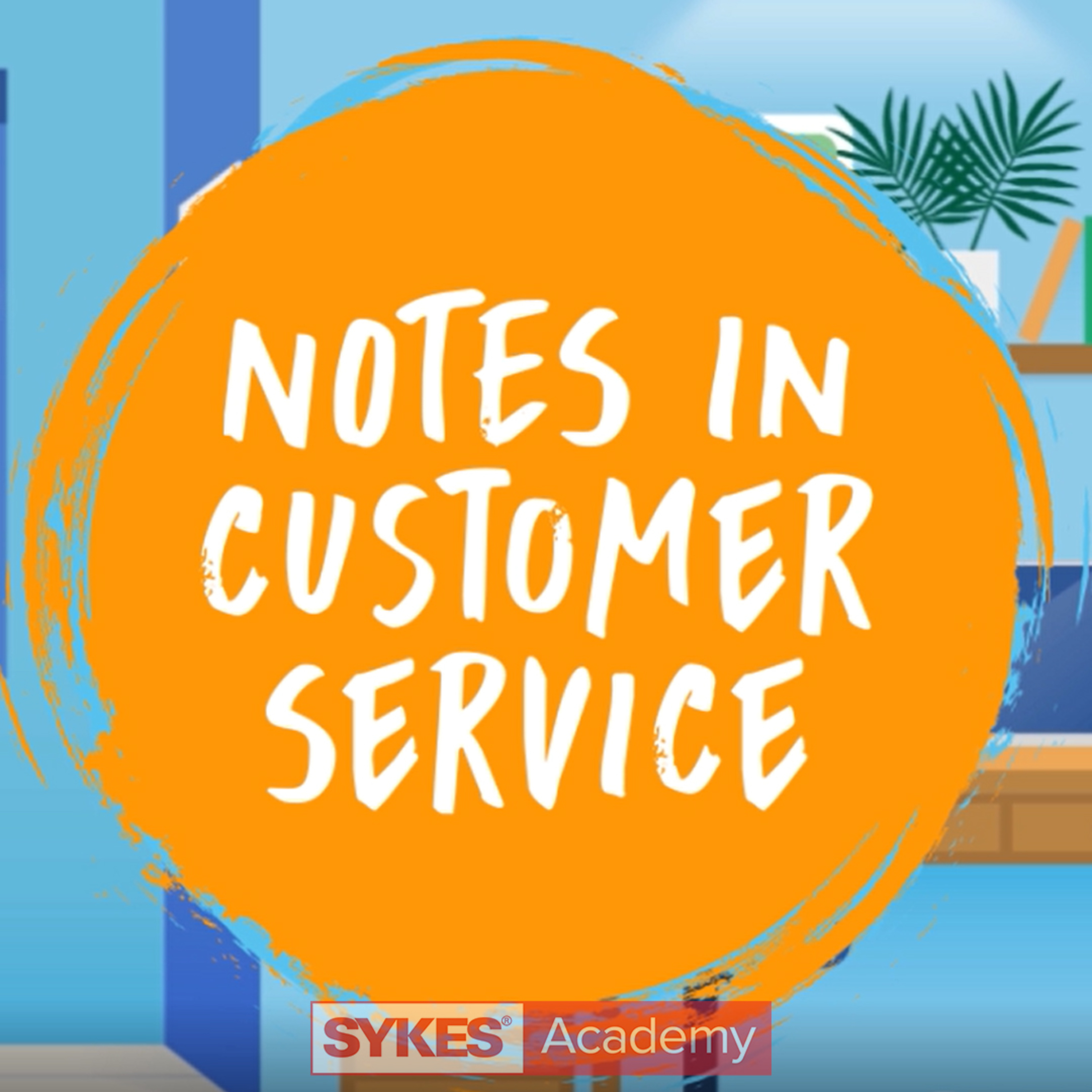 Notes in Customer Service | SYKES Academy México