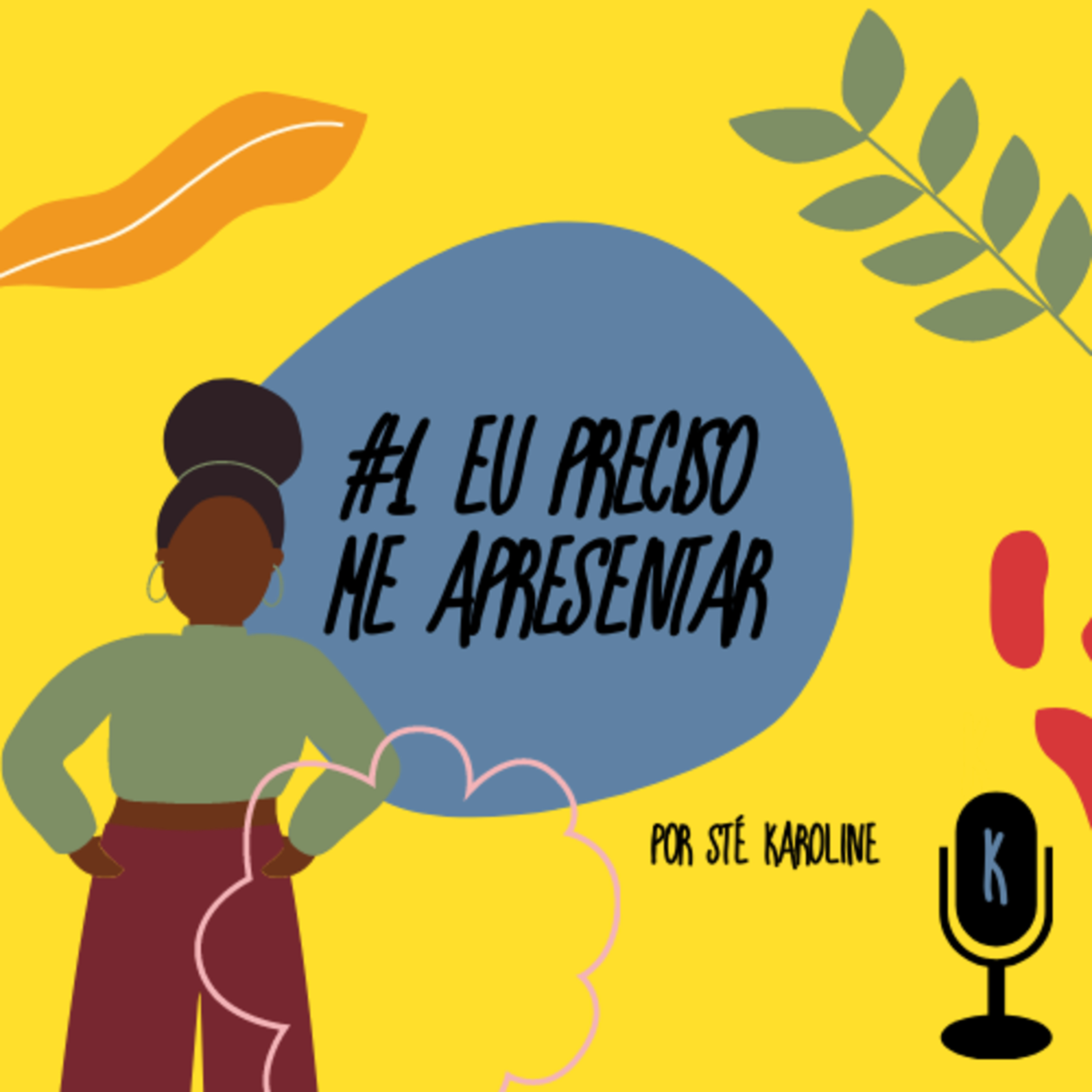 K Entre Nós? Eu preciso me apresentar.