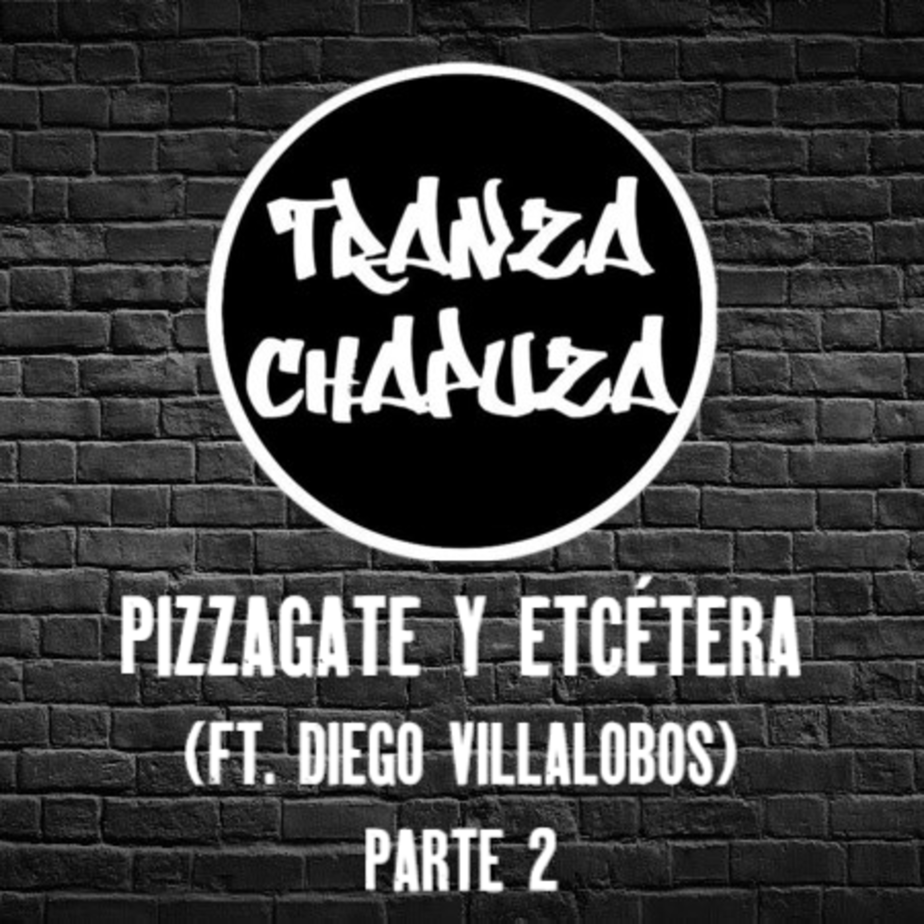 16. Pizzagate y Etcétera (ft. Diego Villalobos) - Parte 2 episode artwork
