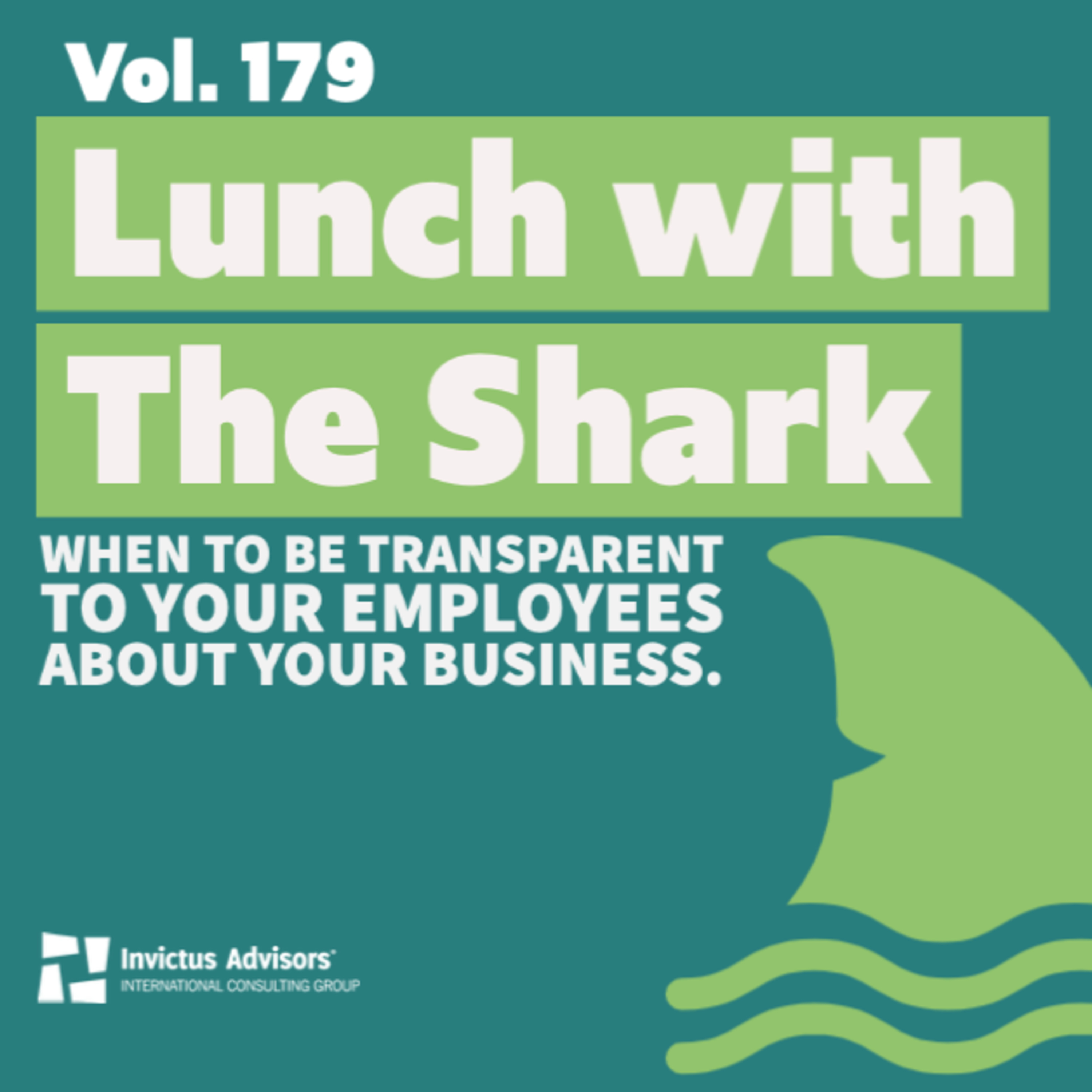 Lunch with The Shark - When to be transparent to your employees about your business. - Vol. 179 episode artwork