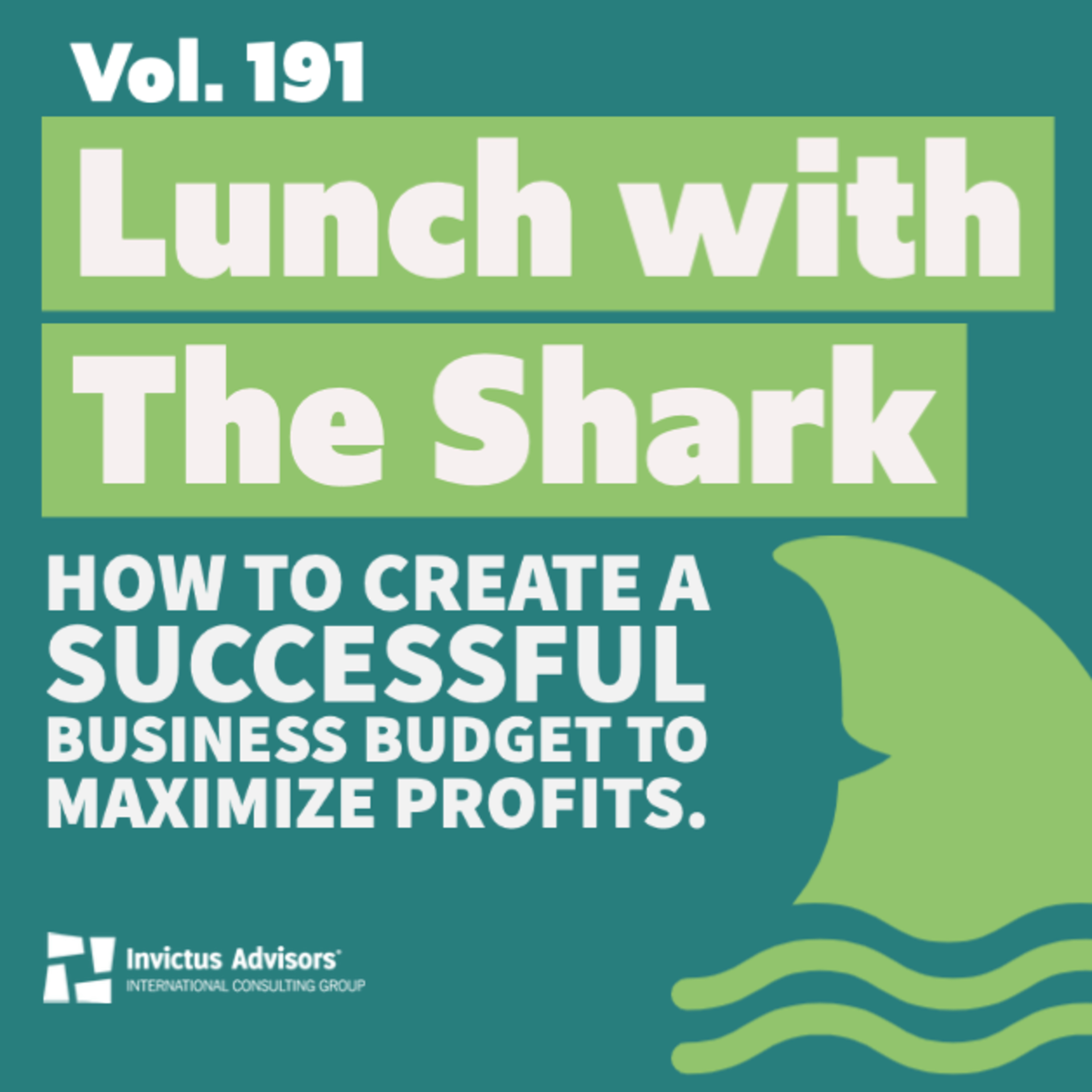 Lunch with The Shark - How to a create a successful business budget to maximize profits - Vol.191 episode artwork