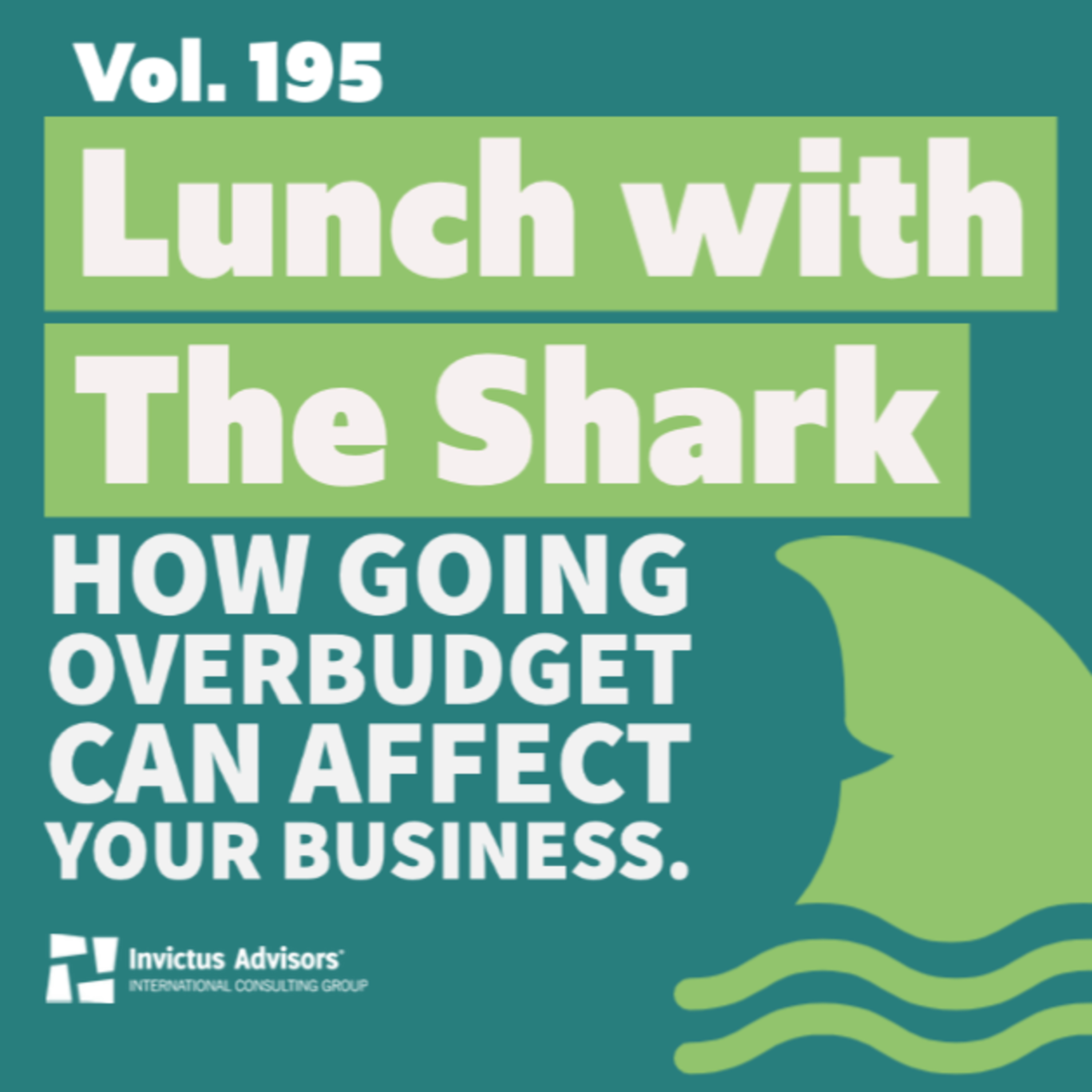 Lunch with The Shark - How going over-budget can affect your business - Vol.195 episode artwork