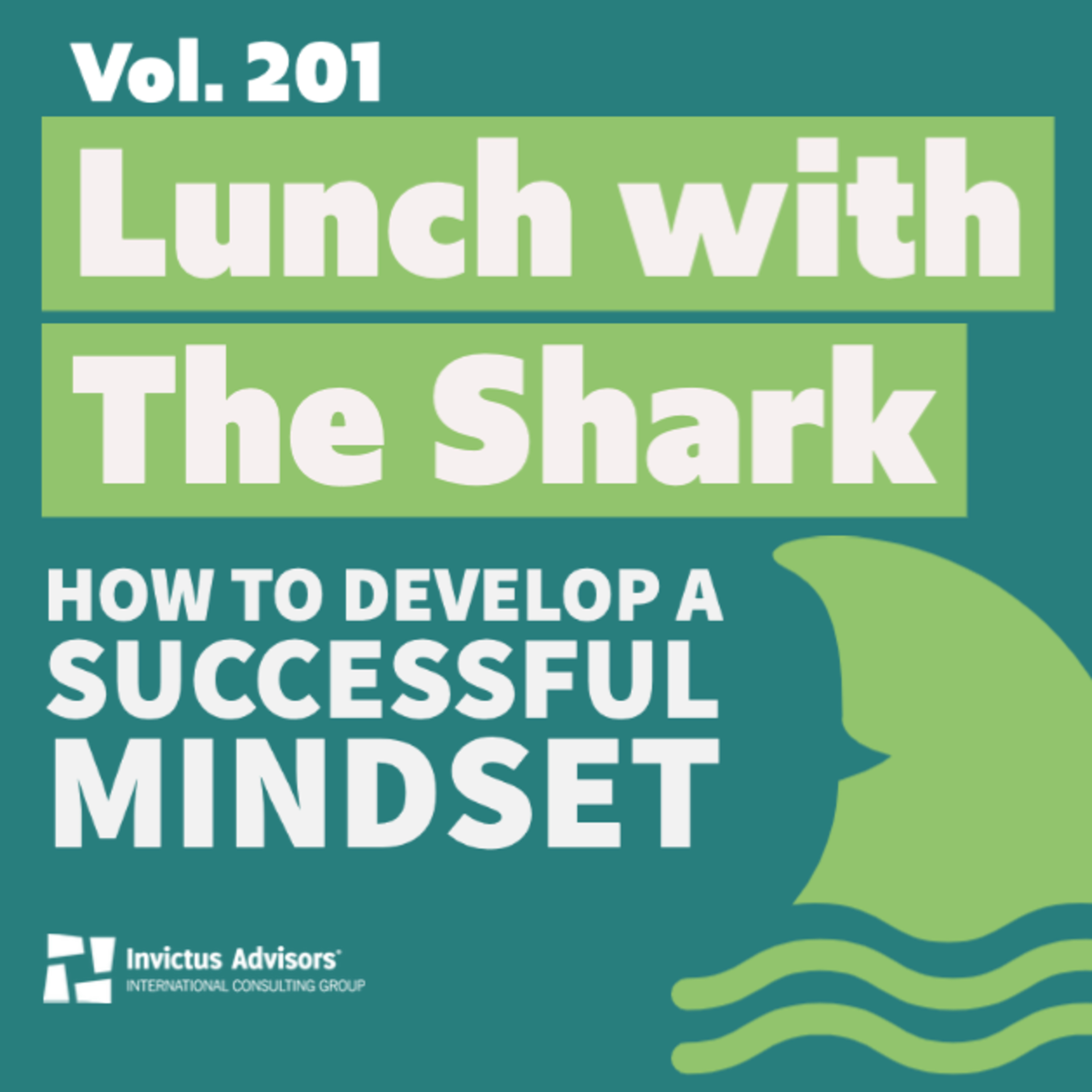 Lunch with The Shark - How to develop a successful mindset - Vol. 201 episode artwork