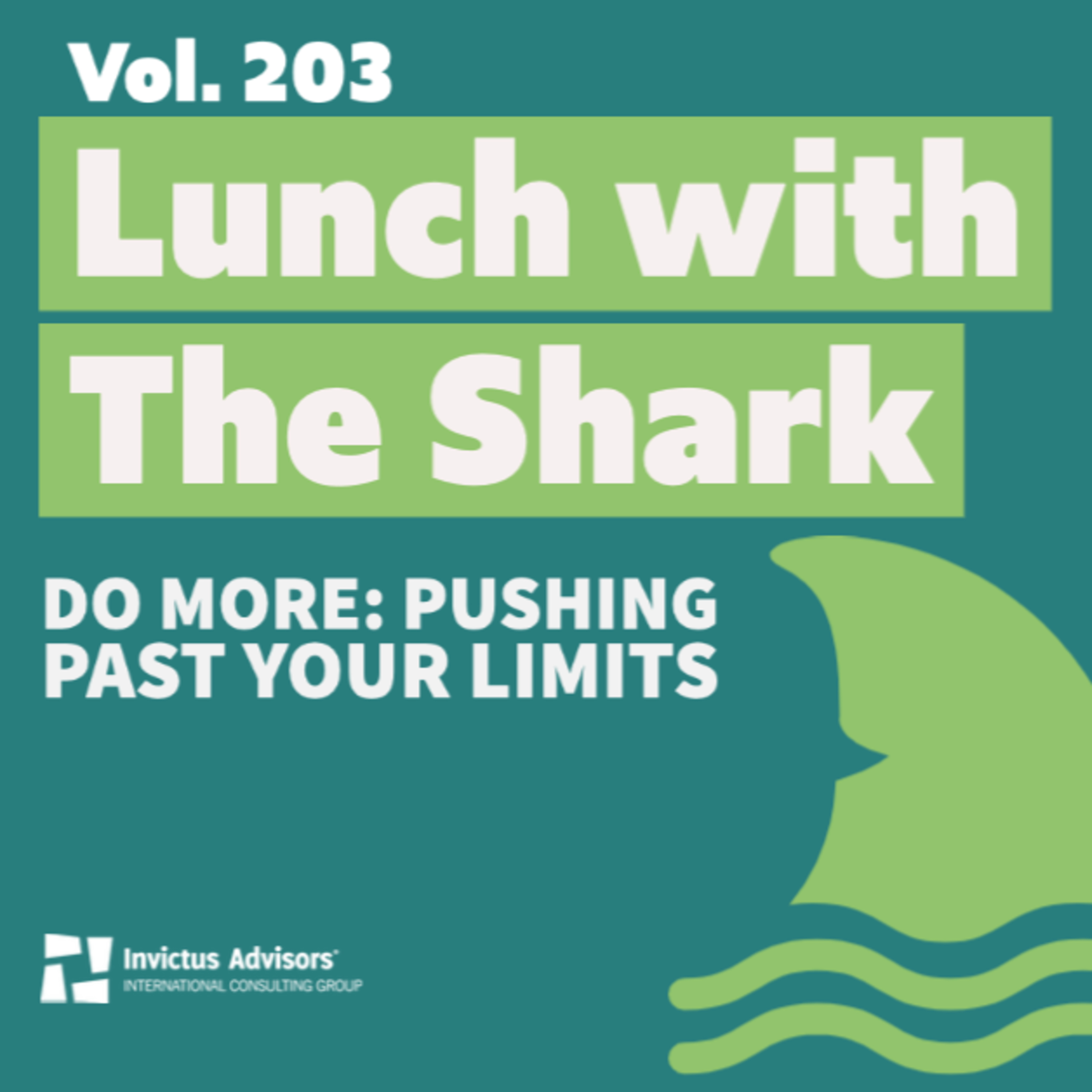 Lunch with The Shark - Do more: Pushing Past Your Limits - Vol. 203 episode artwork