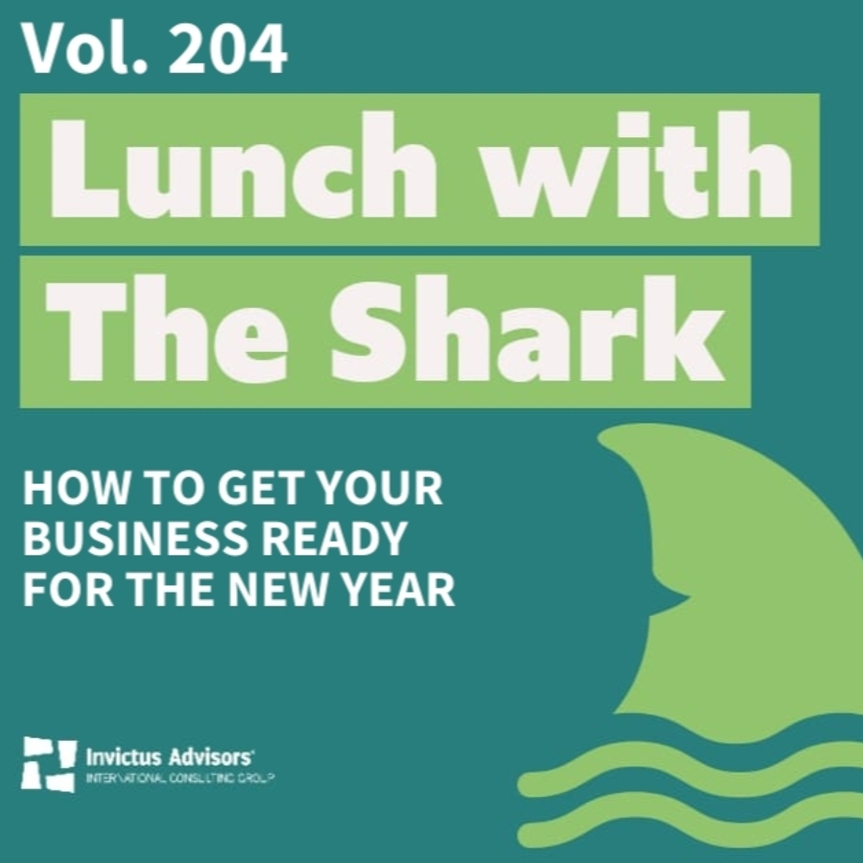 Lunch with the Shark - How to get your business ready for the new year – Vol. 204 episode artwork