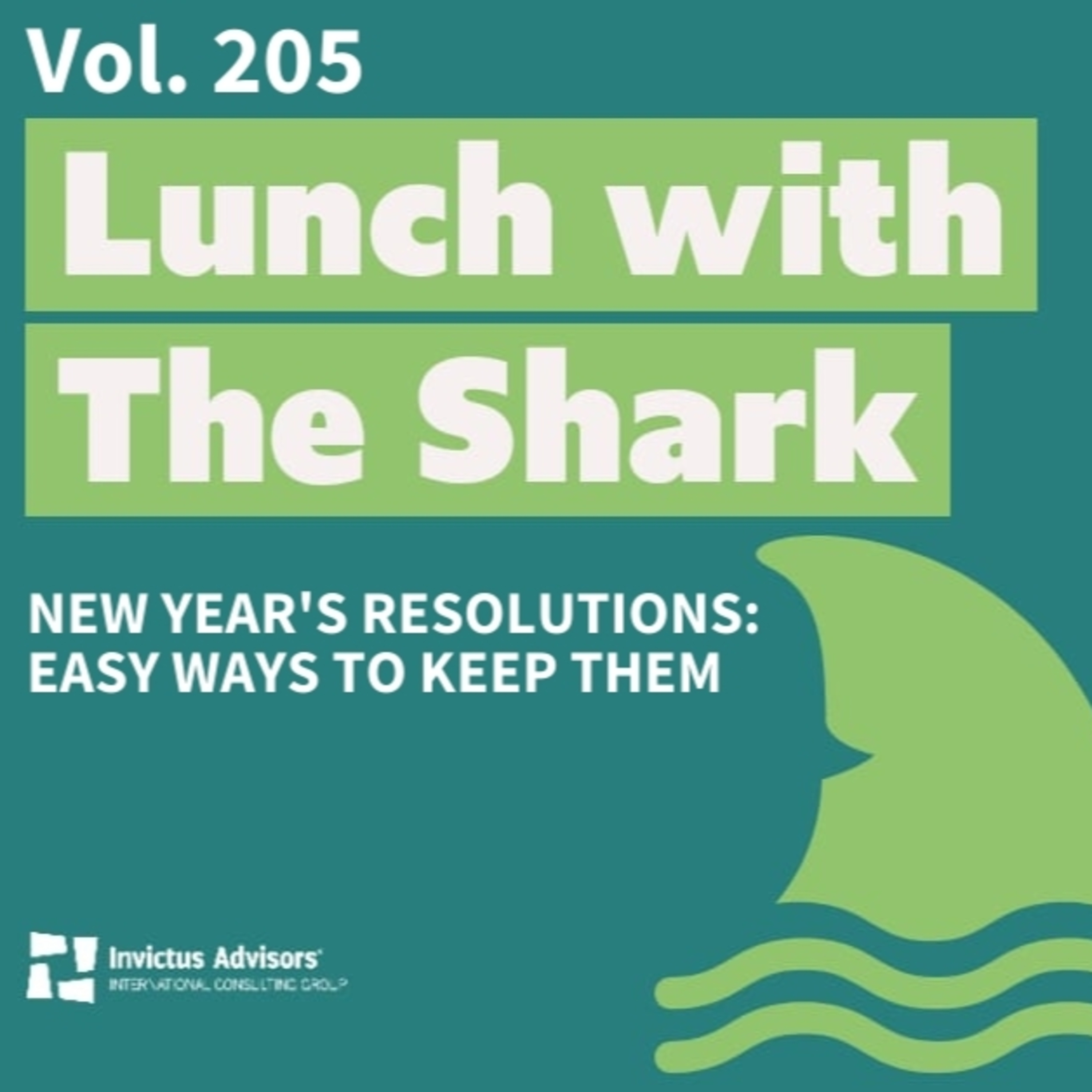 Lunch with the Shark - New Year's Resolutions: Easy ways to keep them – Vol. 205 episode artwork