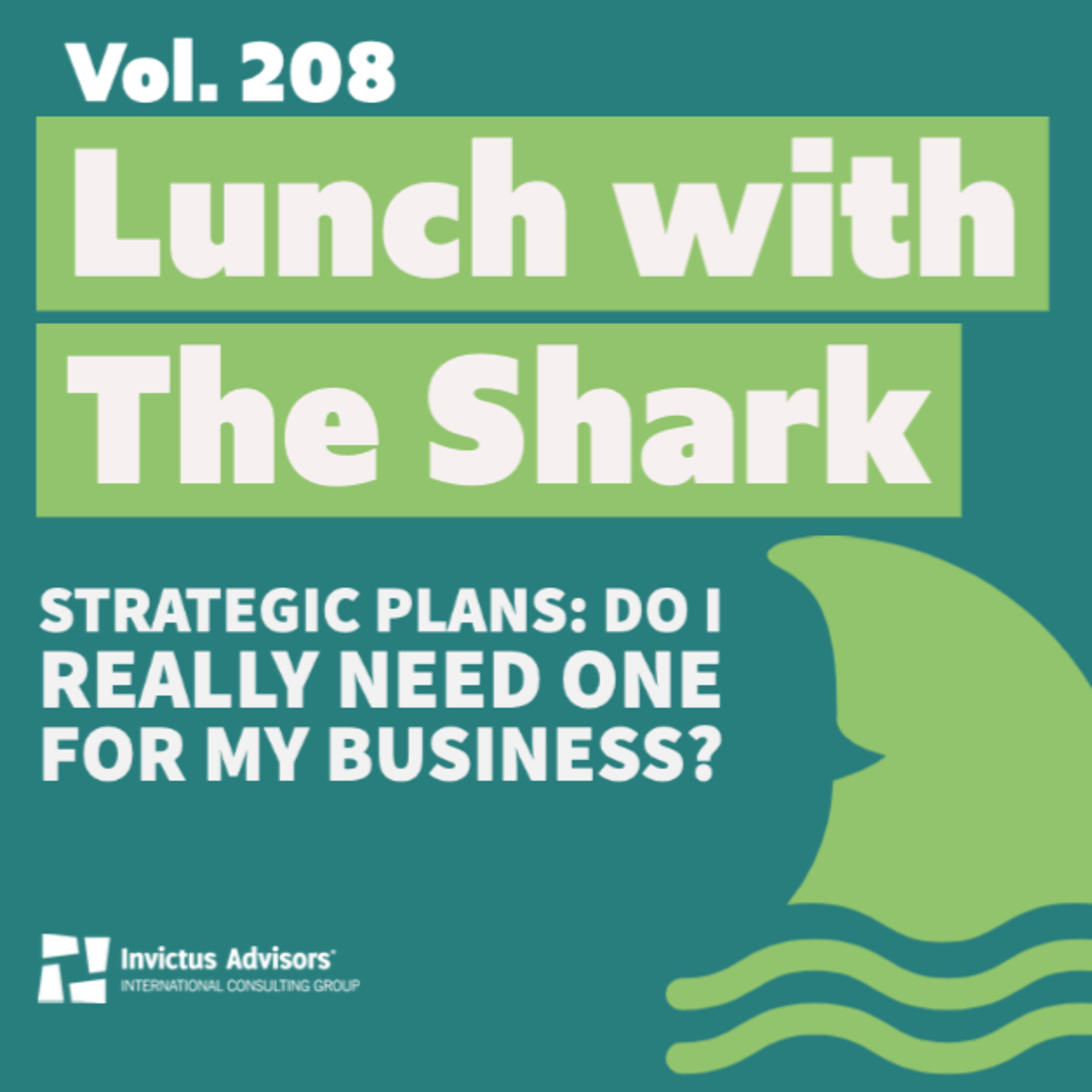 Lunch with The Shark - Strategic Plans: Do I REALLY need one for my business? - Vol. 208 episode artwork