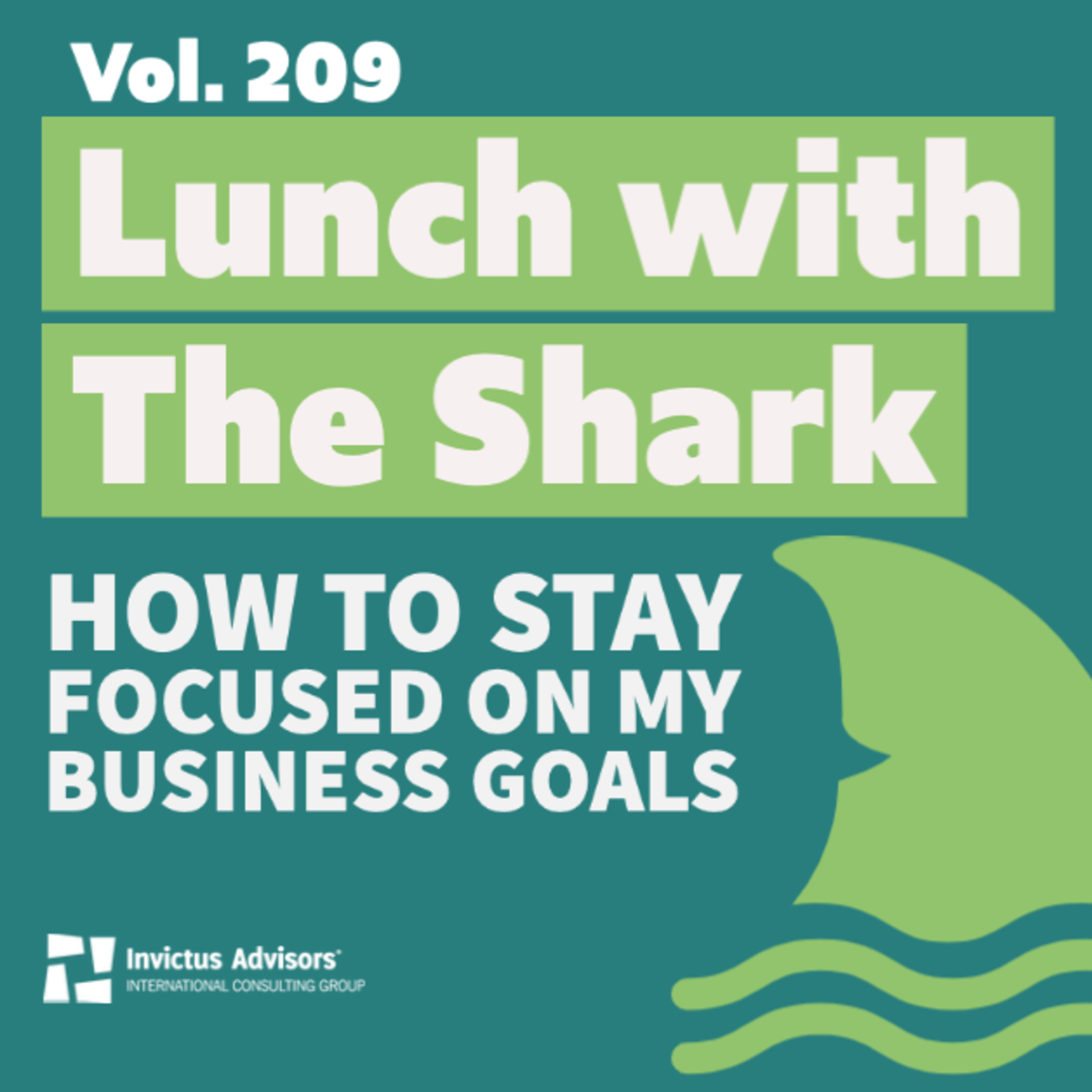 Lunch with The Shark - How to stay focused on my business goals - Vol. 209 episode artwork