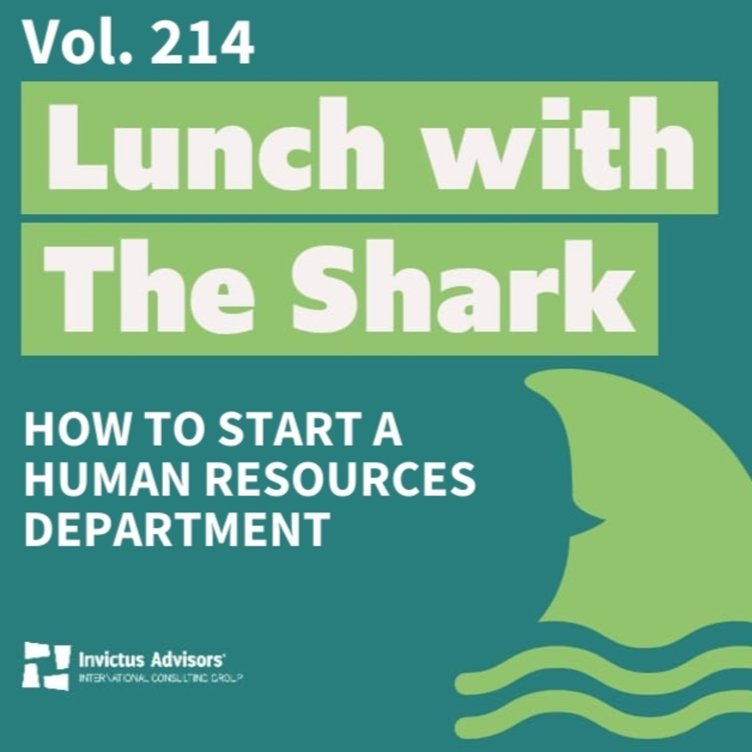 Lunch with The Shark - How to start a Human Resources department - Vol. 214 episode artwork