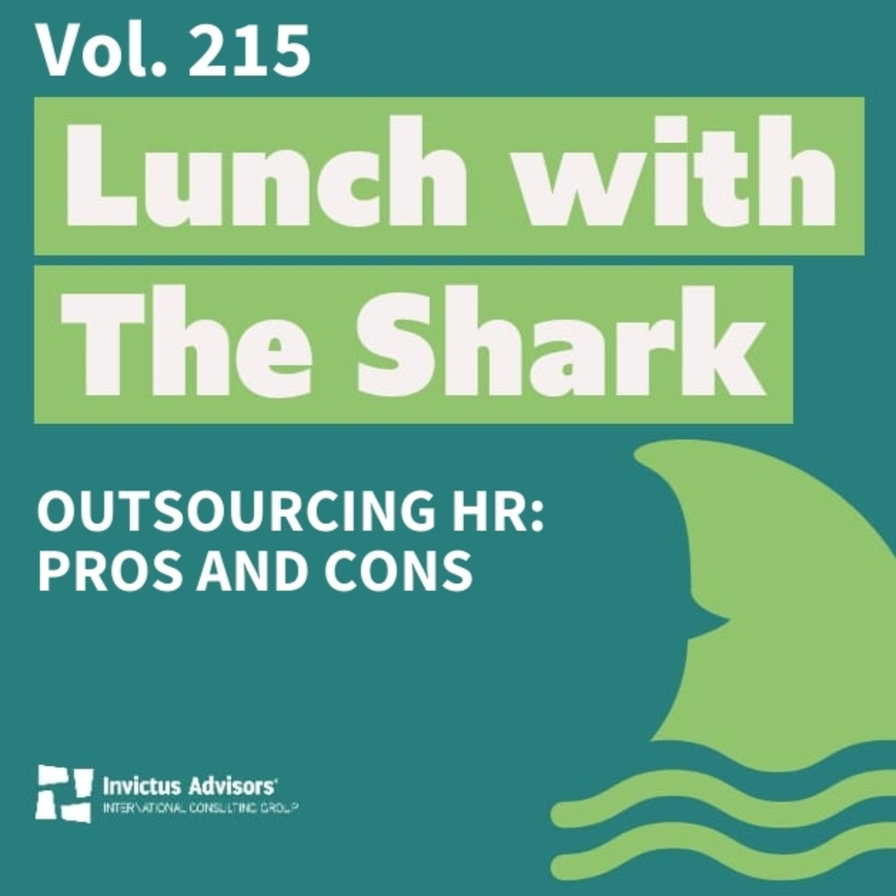 Lunch with The Shark - Outsourcing HR: Pros and Cons - Vol. 215 episode artwork