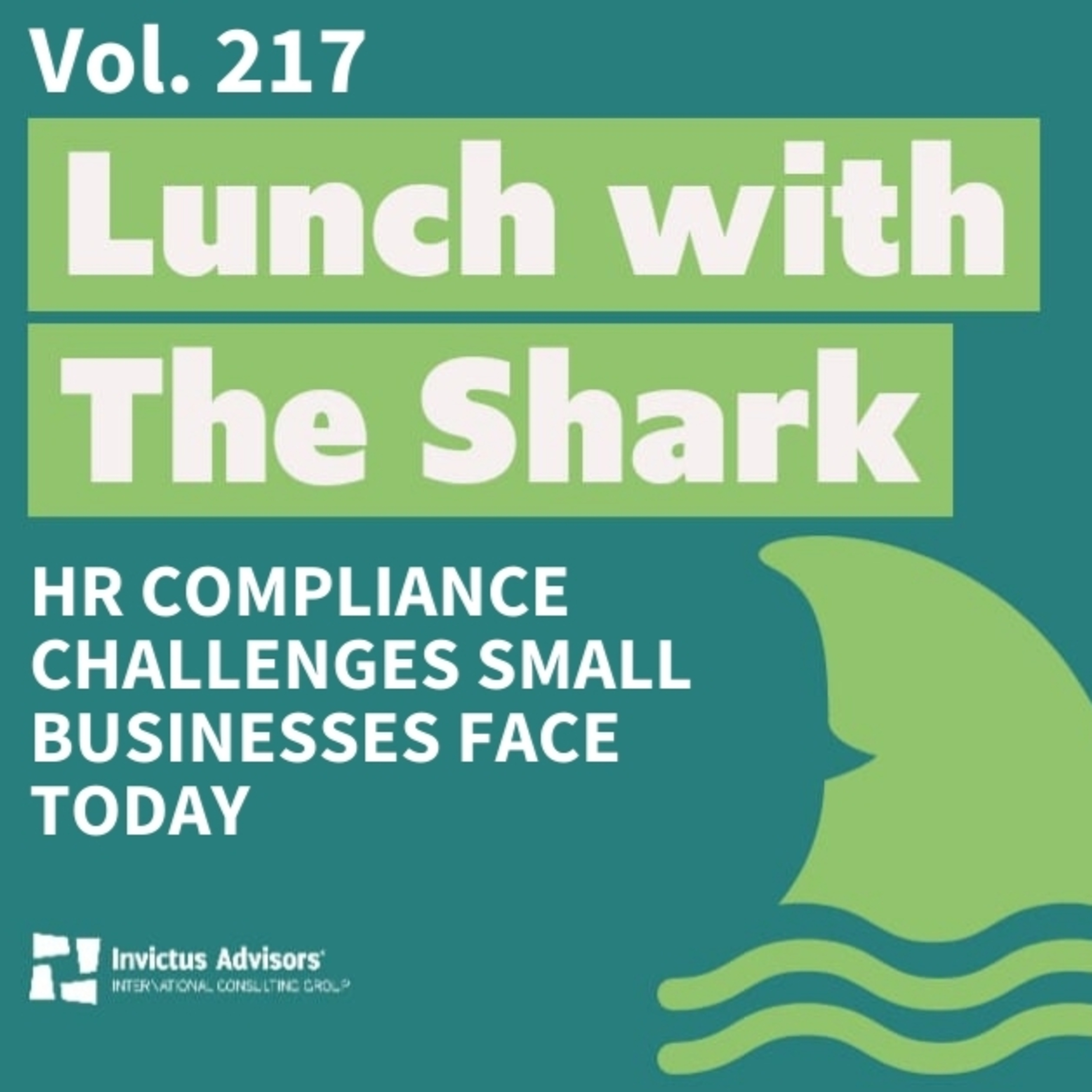 Lunch with The Shark - HR Compliance Challenges Small Businesses Face Today - Vol. 217 episode artwork