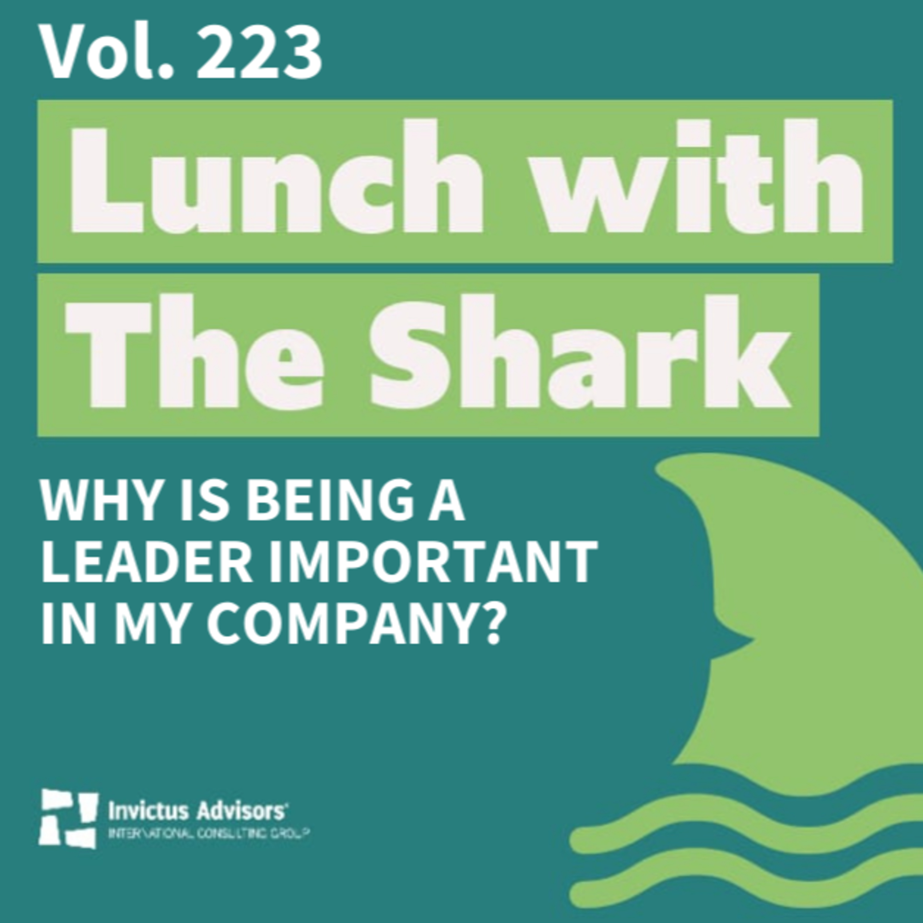 Lunch with The Shark - Why is being a leader important in my company? - Vol. 223 episode artwork