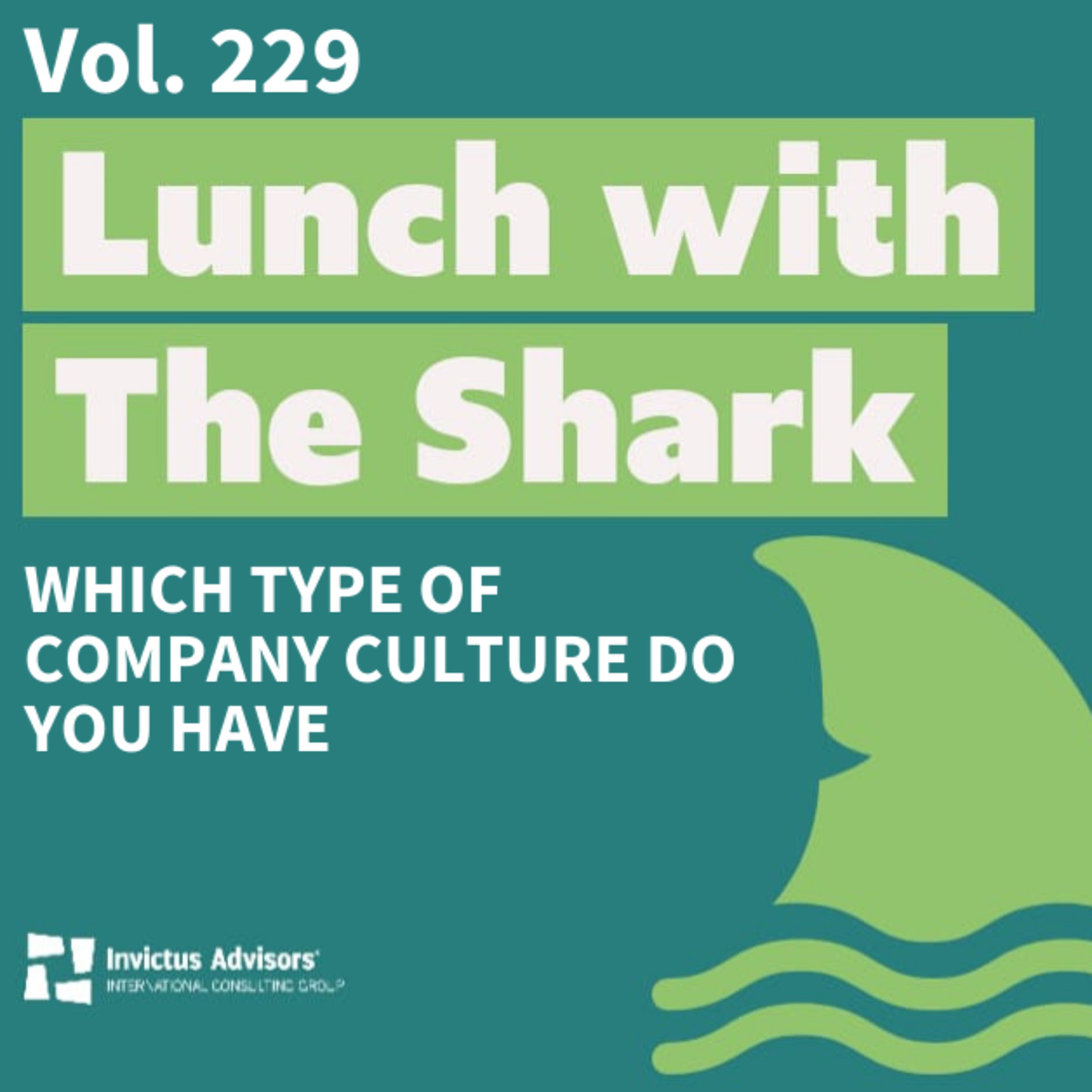 Which type of Company Culture do you have - Lunch with the Shark Vol. 229 episode artwork