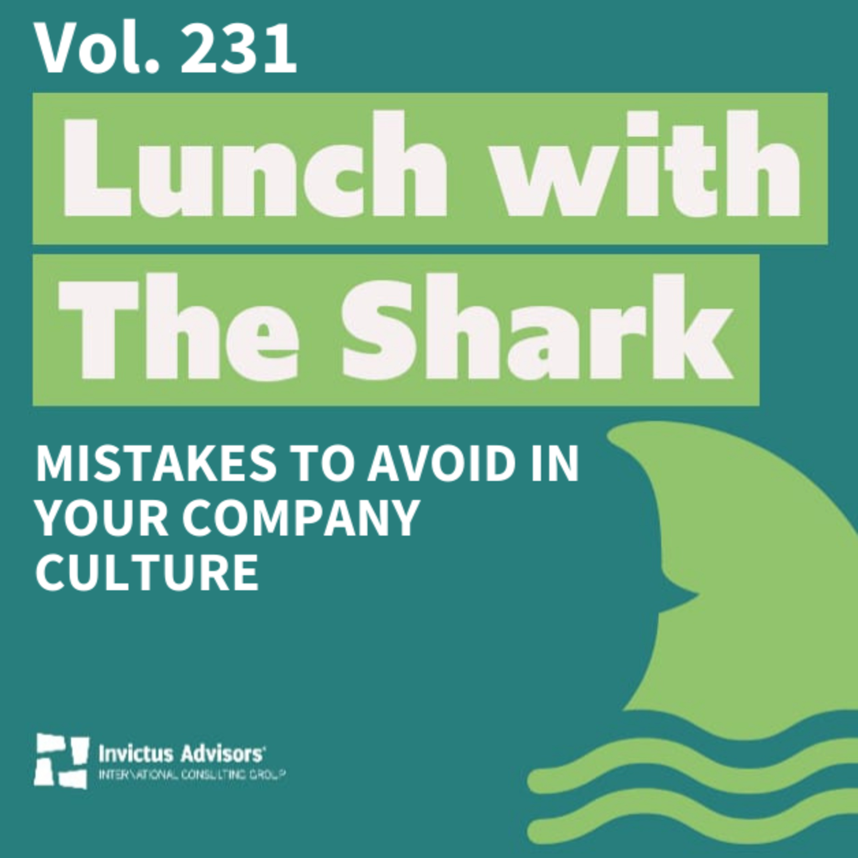 Mistakes to avoid in your company culture - Lunch with the Shark Vol. 231 episode artwork