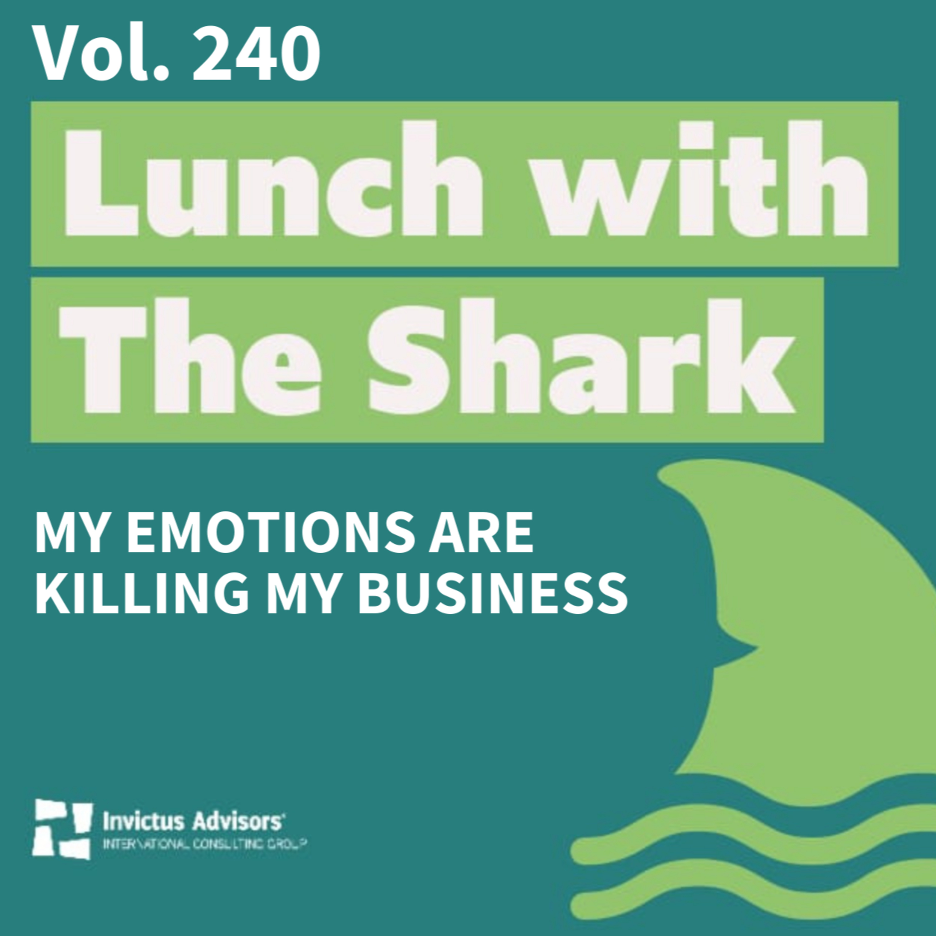 My emotions are killing my business - Lunch with The Shark Vol. 240 episode artwork