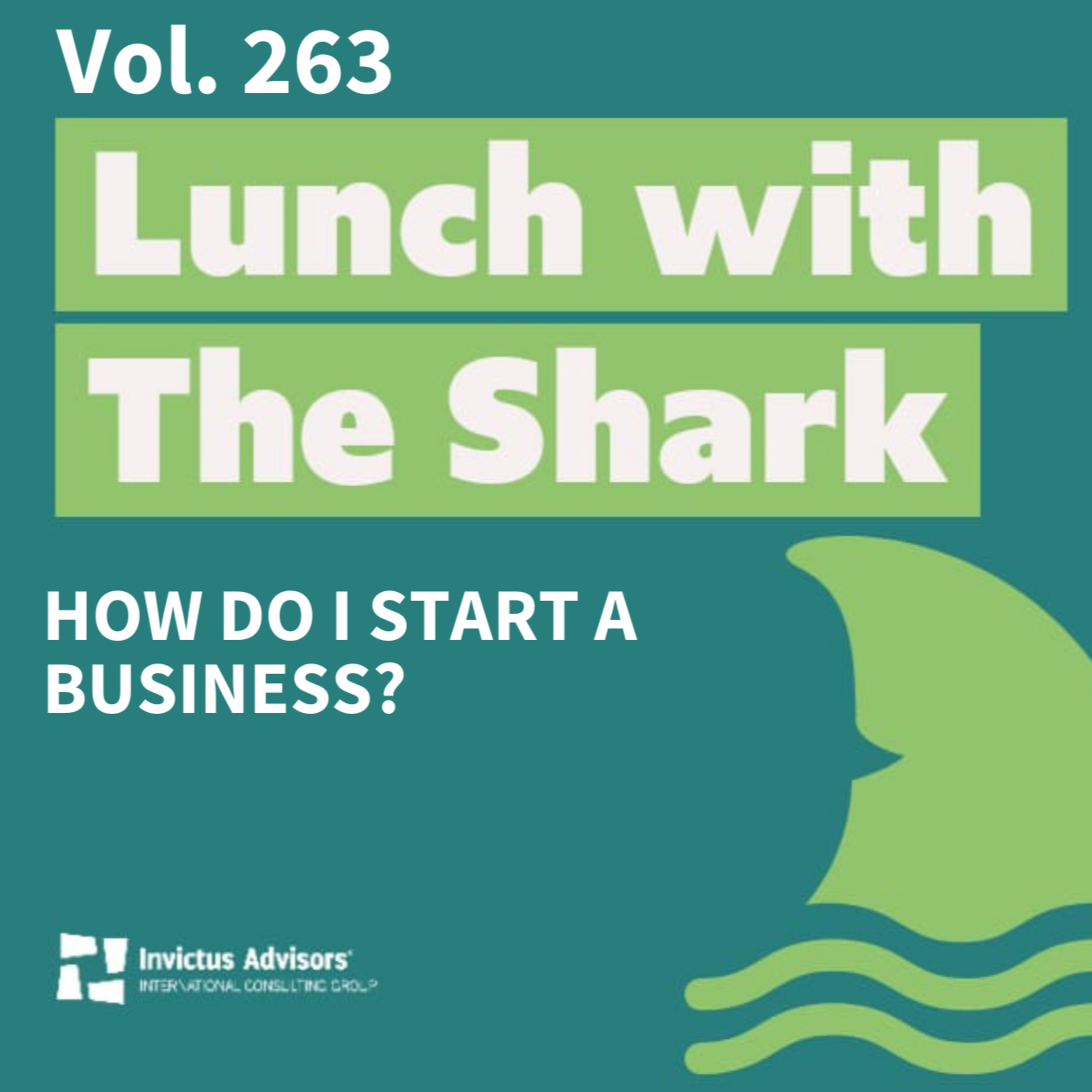 How do I start a business? - Lunch with The Shark Vol. 263
