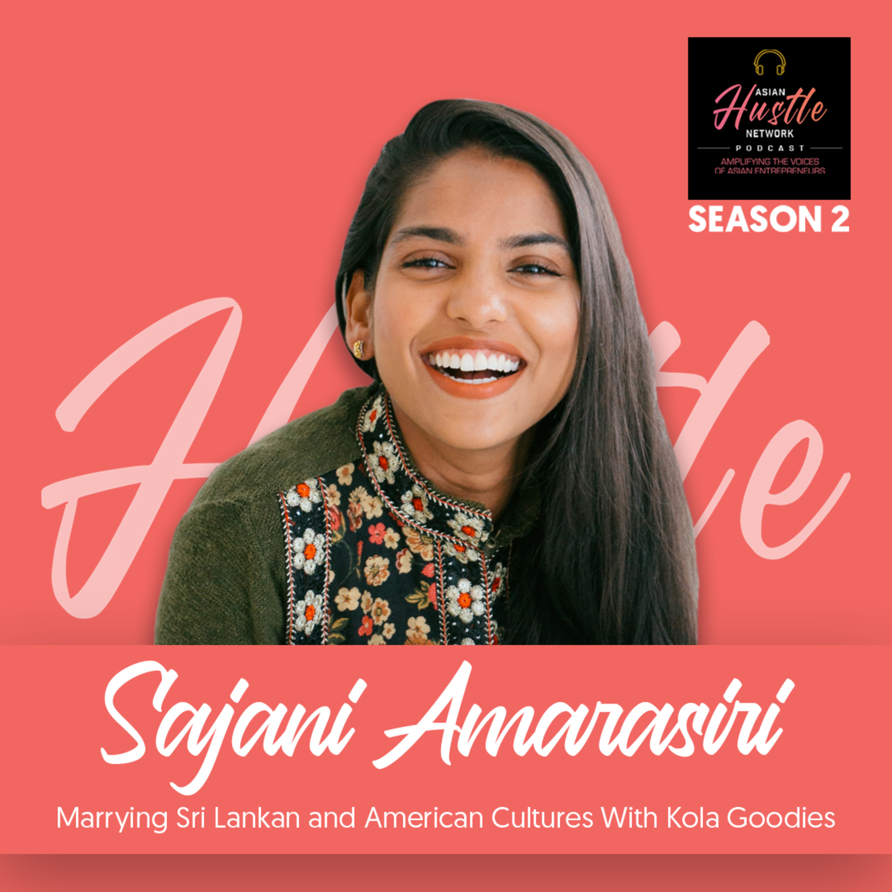 Sajani Amarasiri // S2 Ep 162 // Marrying Sri Lankan and American Cultures With Kola Goodies