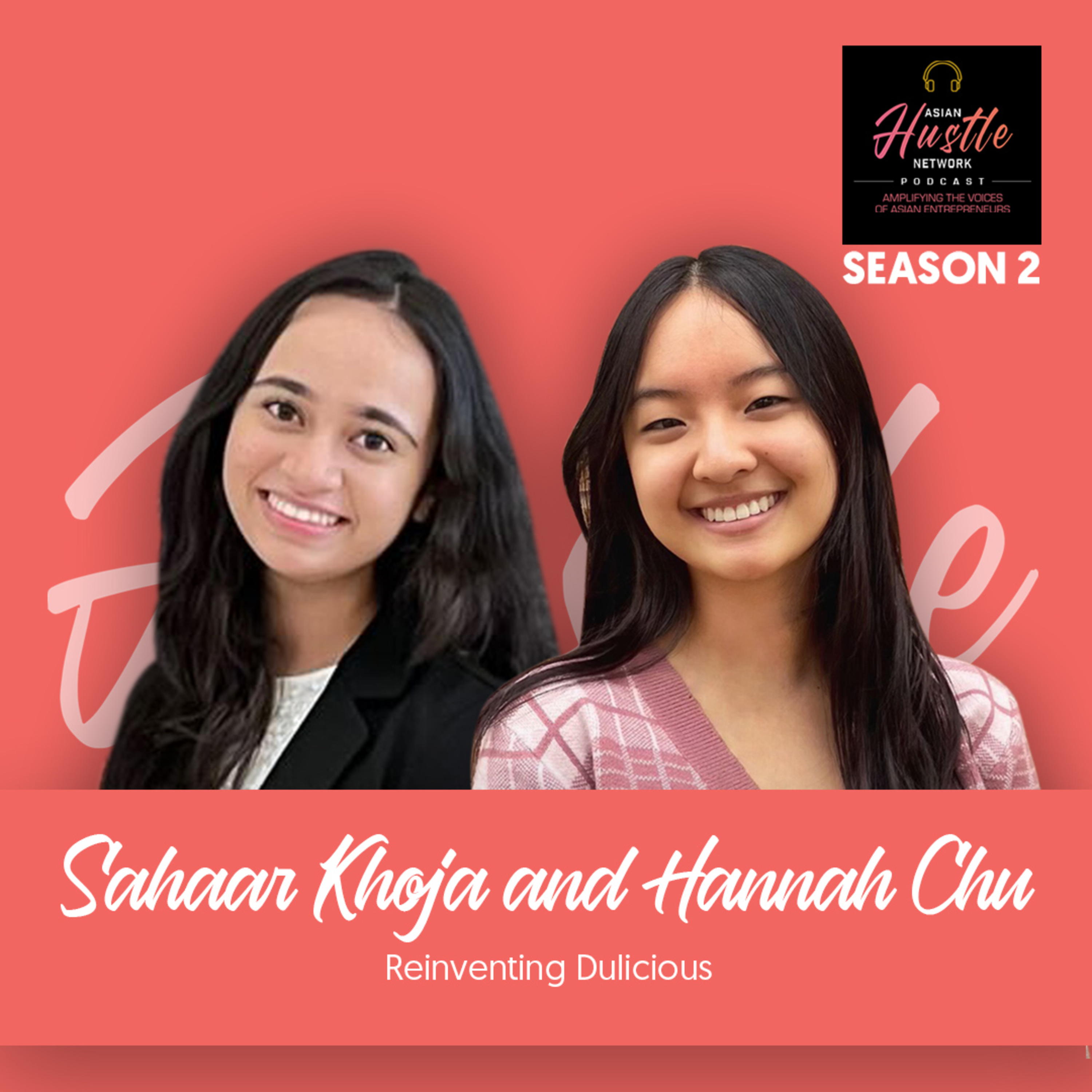 Sahaar Khoja and Hannah Chu // S2 Ep 165 // Reinventing Dulicious